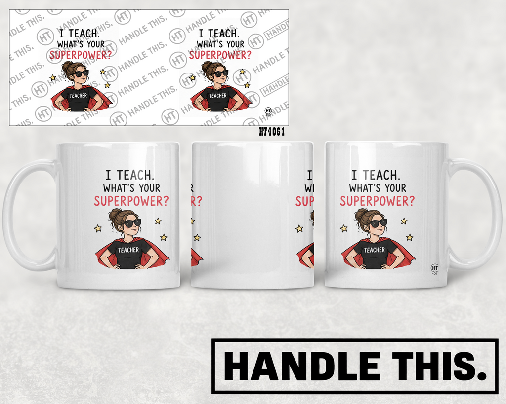 HT4061 1 Teach What'S Your Superpower Teacher mug mockup