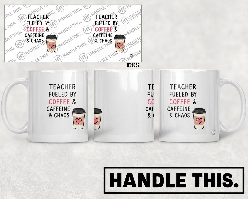 HT4062 Teacher Fueled by Coffee and Caffeine and Chaos mug mockup