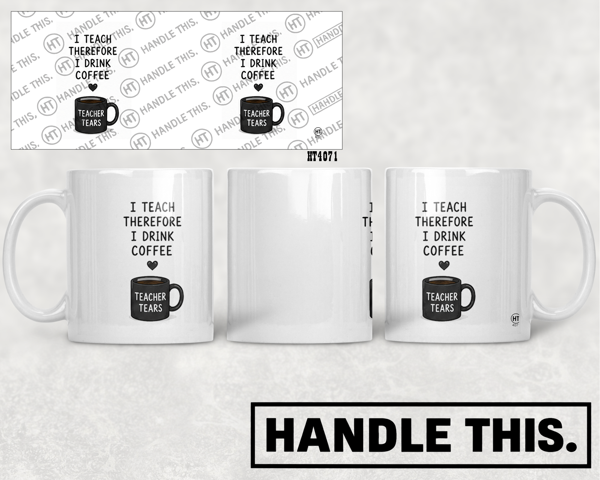 HT4071 1 Teach Therefore I Drink Coffee Teacher Tears mug mockup
