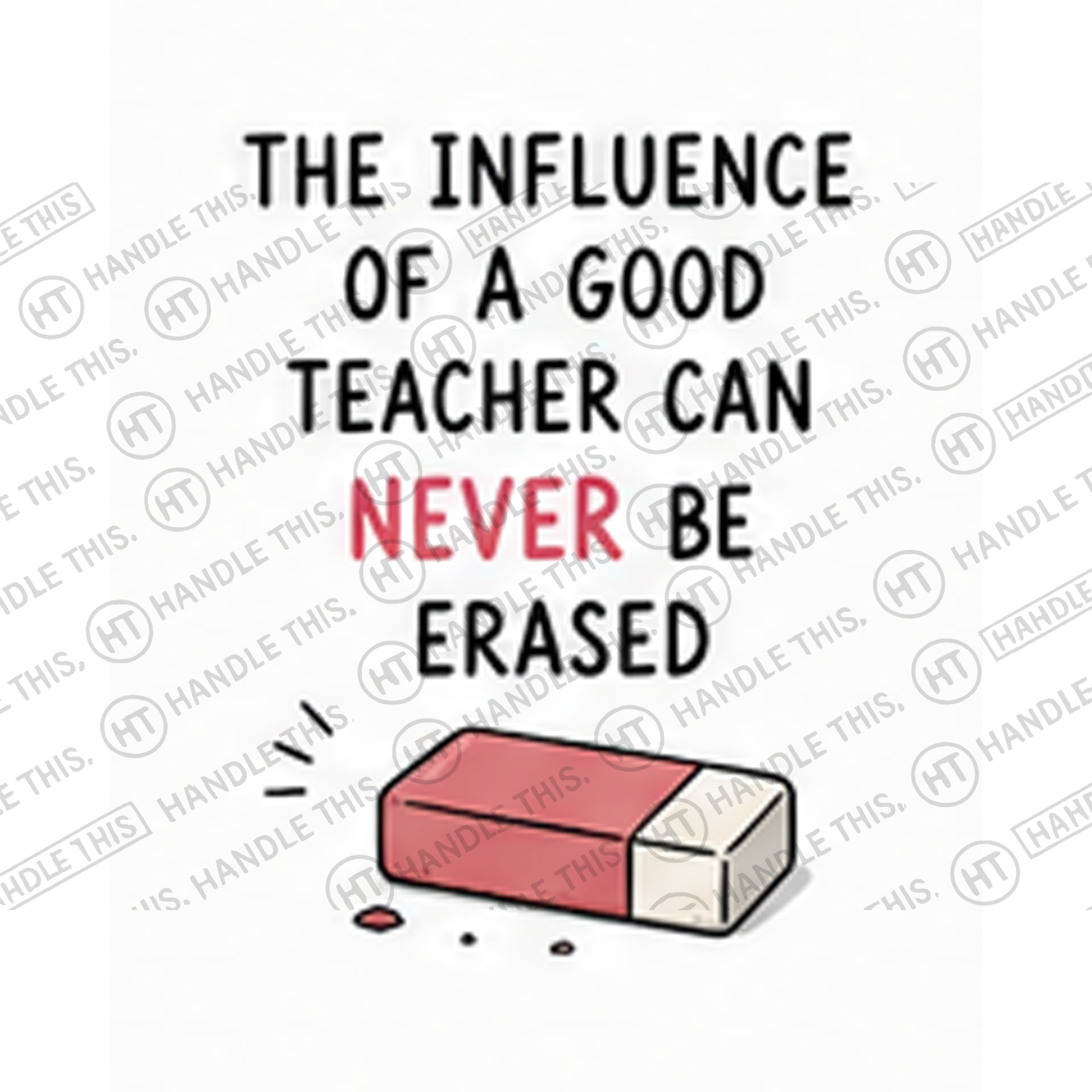 HT4081 The Influence of a Good Teacher Can Never Be Erased watermarked artwork