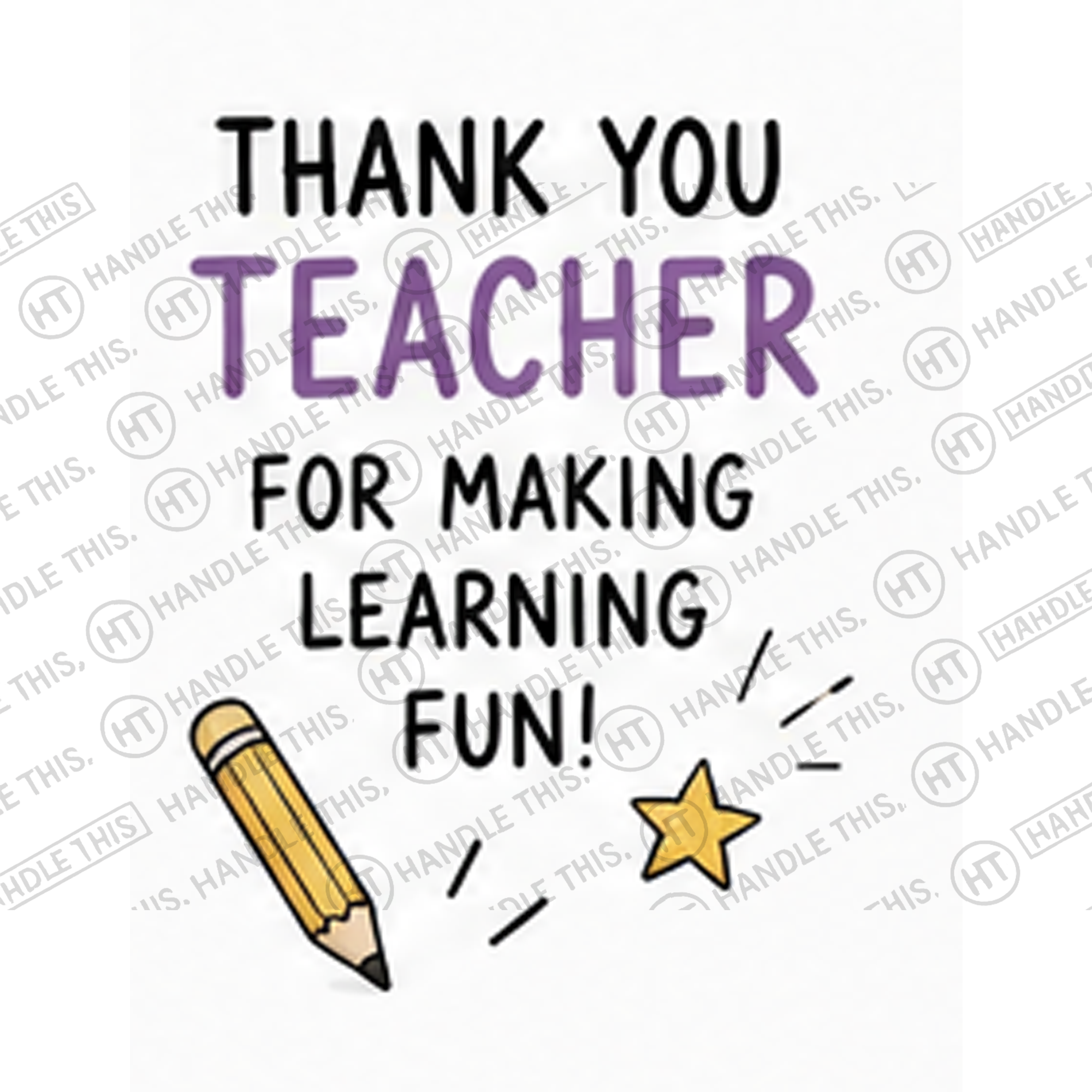 HT4089 Thank You Teacher for Making Learning Fun watermarked artwork