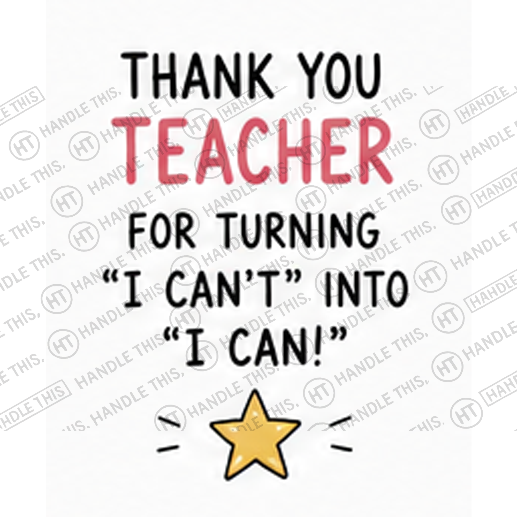 HT4094 Thank You Teacher for Turning 1 Can'T Into 1 Can watermarked artwork