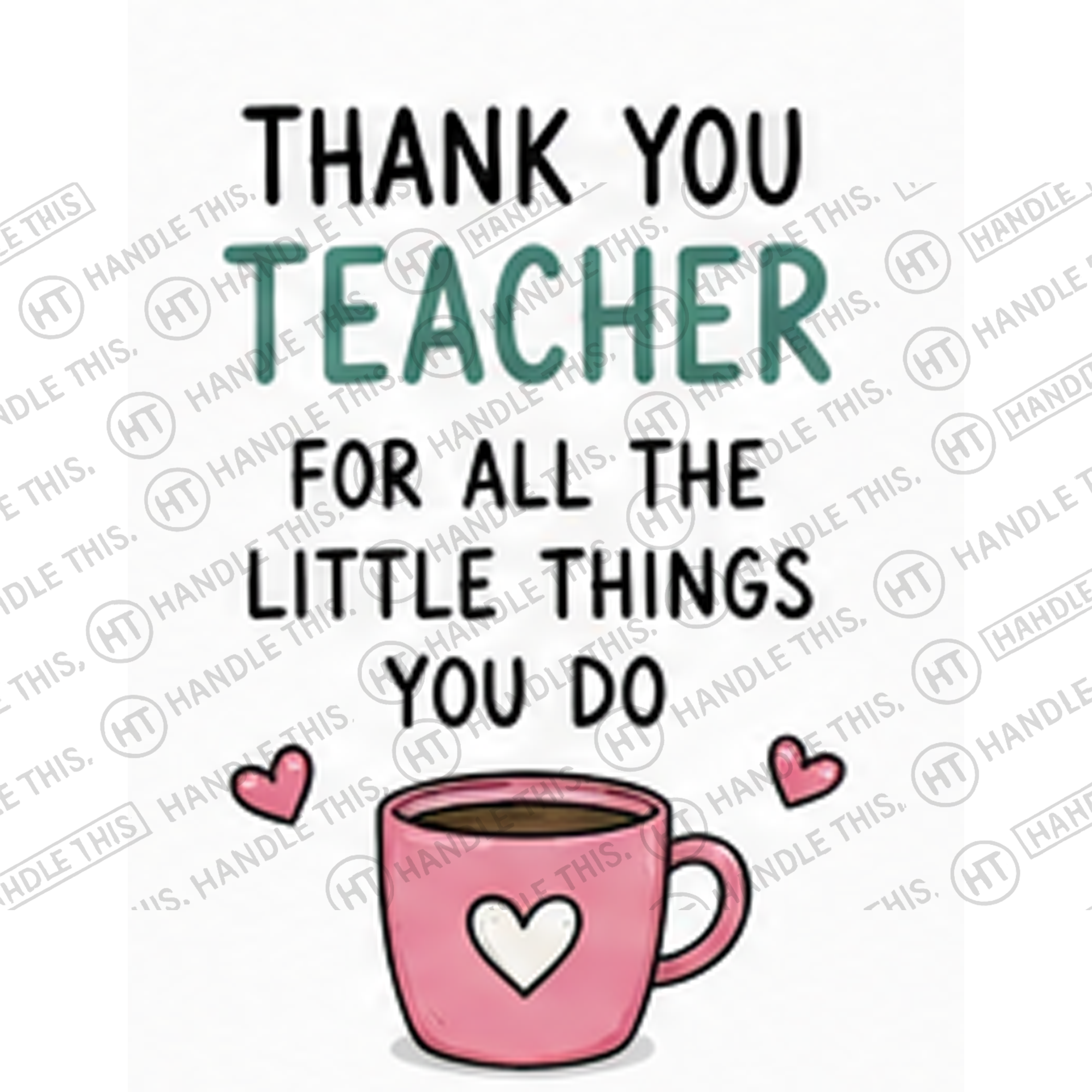 HT4095 Thank You Teacher for All the Little Things You Do watermarked artwork