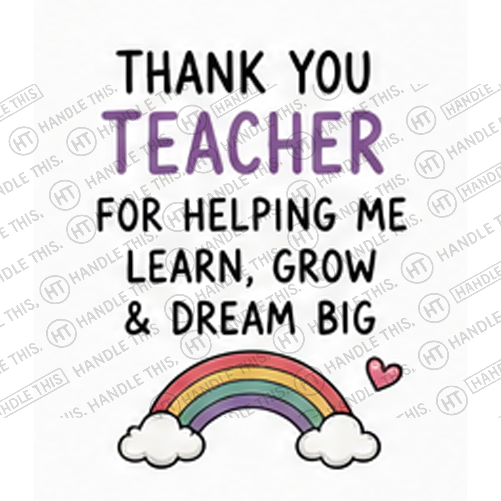 HT4099 Thank You Teacher for Helping Me Learn Grow and Dream Big watermarked artwork