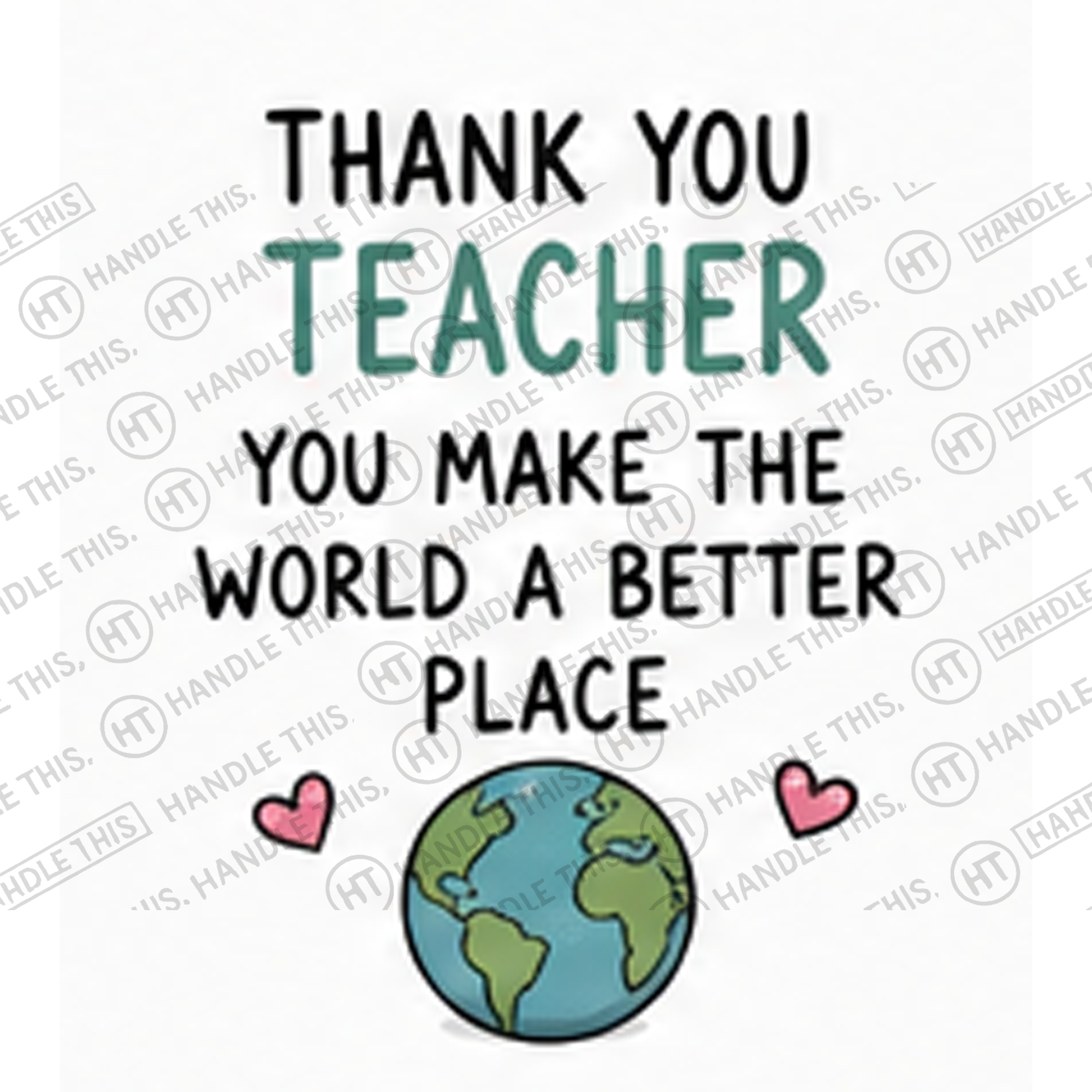 HT4100 Thank You Teacher You Make the World a Better Place watermarked artwork