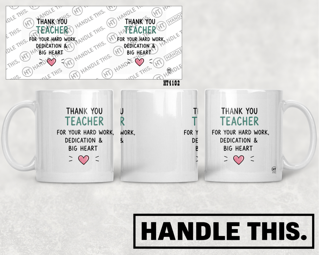 HT4102 Thank You Teacher for Your Hard Work Dedication and Big Heart mug mockup