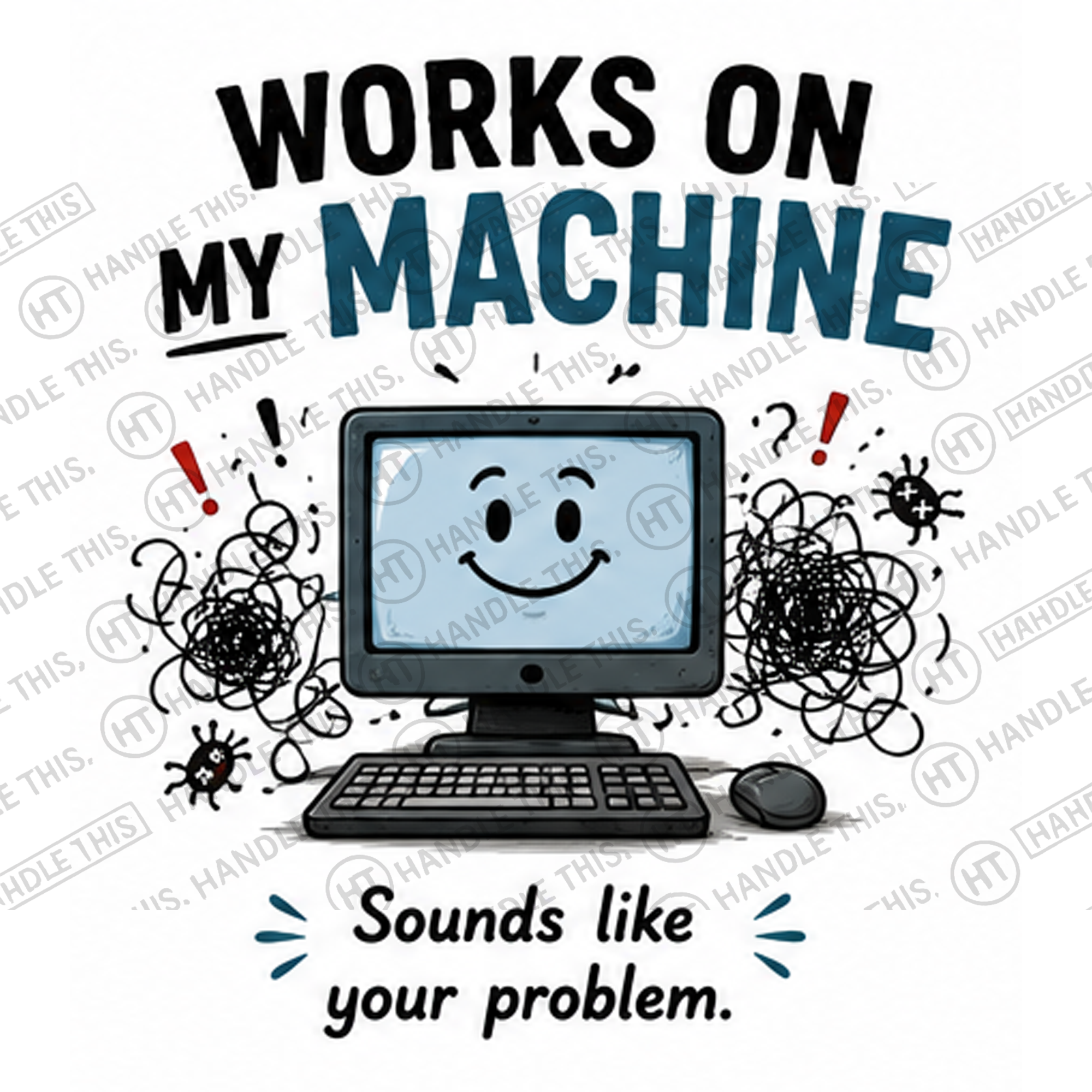 HT4110 Works On My Machine watermarked artwork