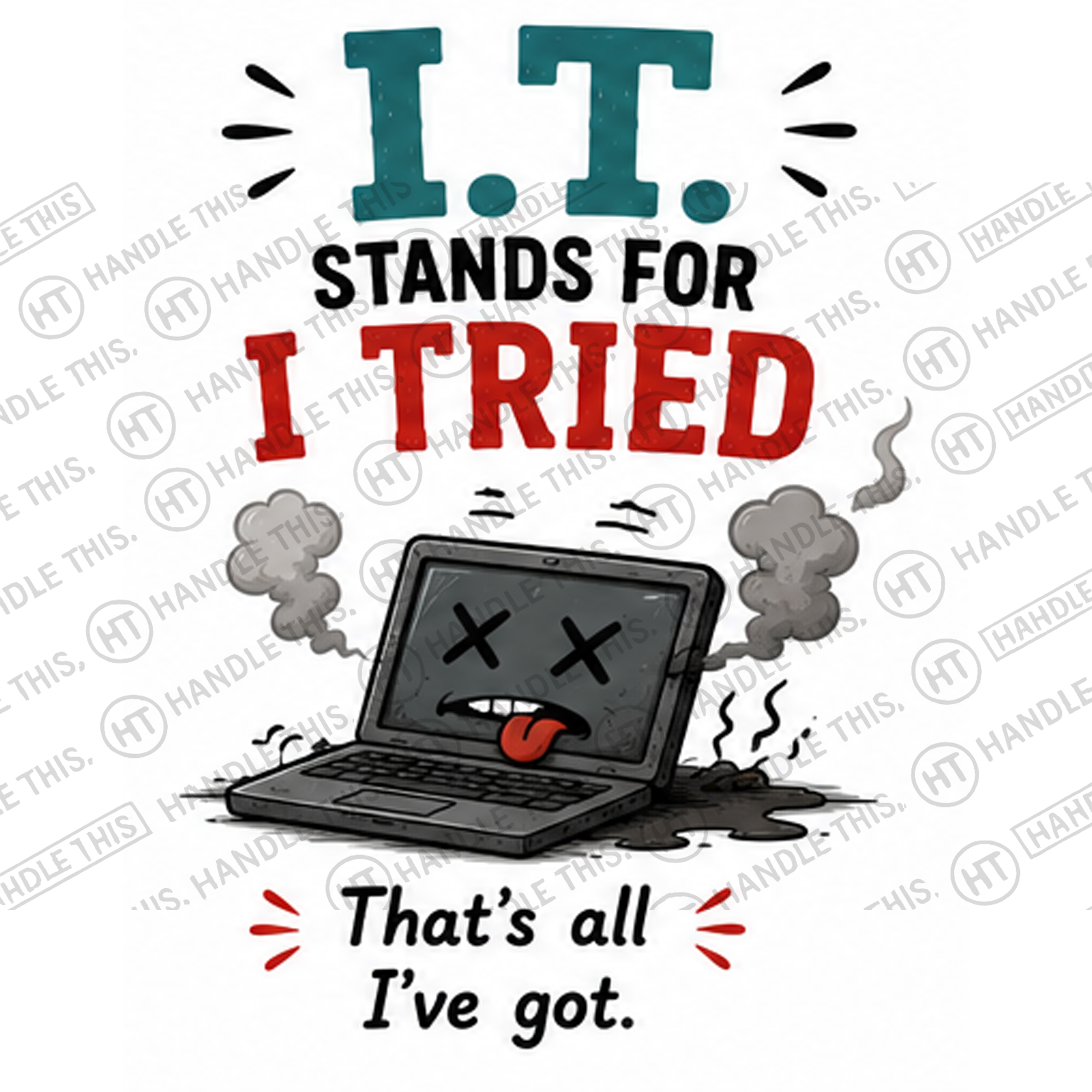 HT4113 IT Stands For I Tried watermarked artwork