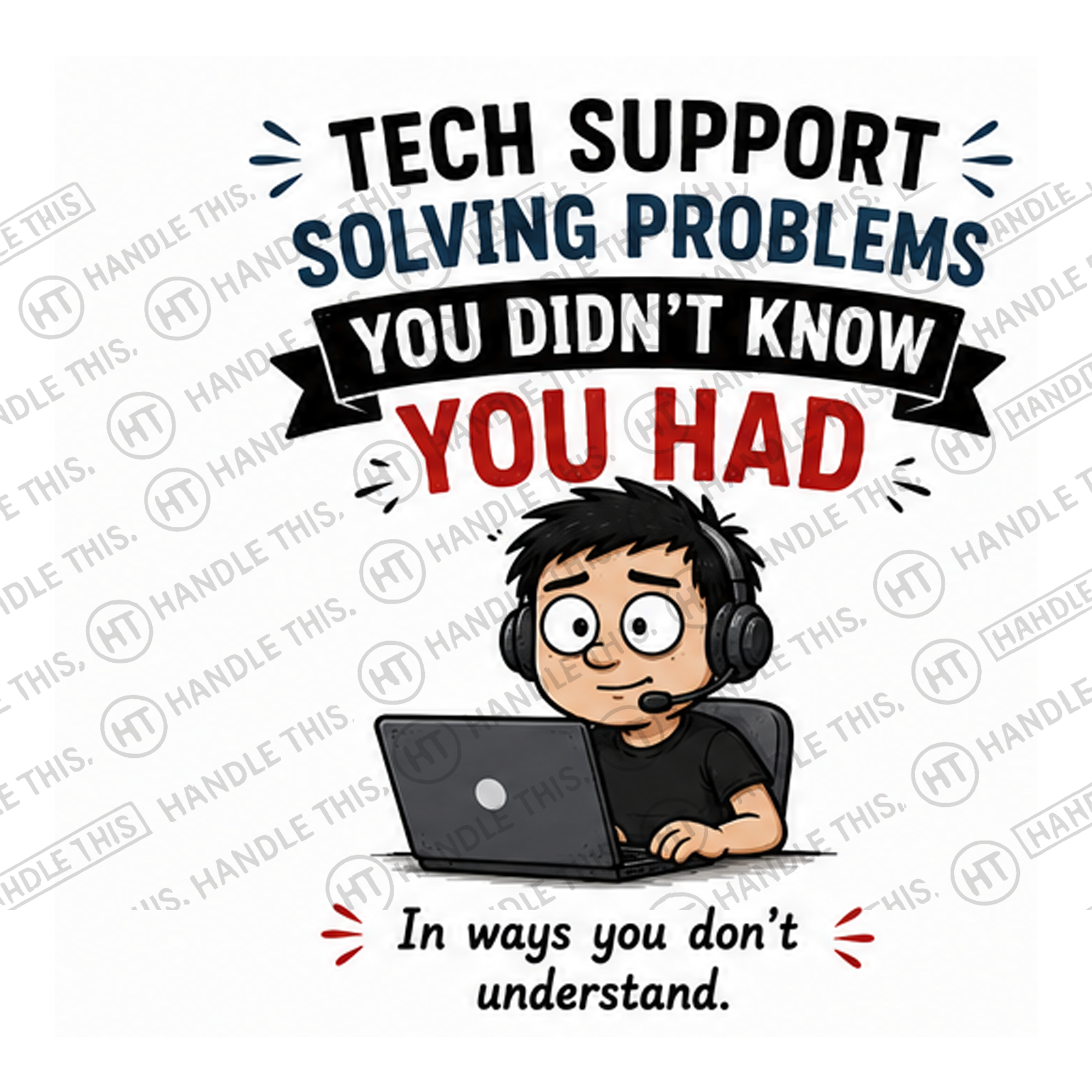 HT4115 Tech Support Solving Problems You Didnt Know You Had watermarked artwork