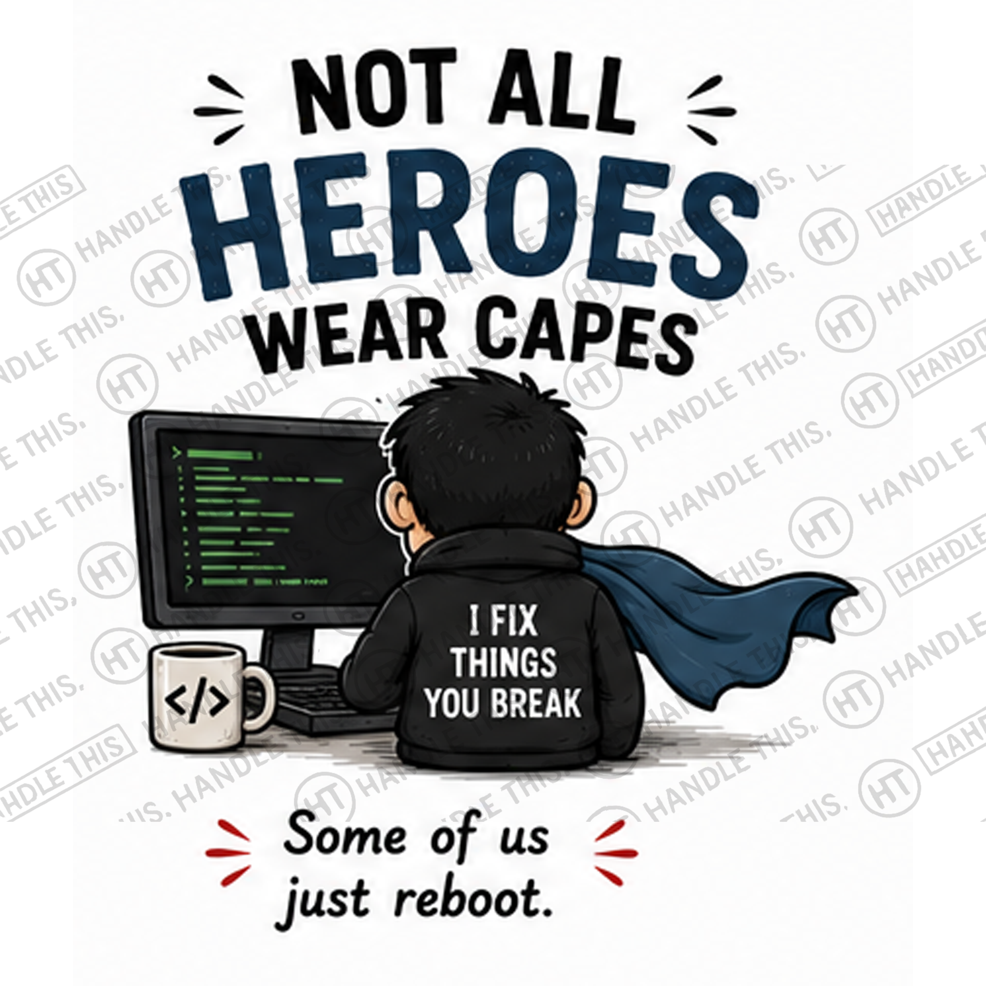 HT4117 Not All Heroes Wear Capes watermarked artwork