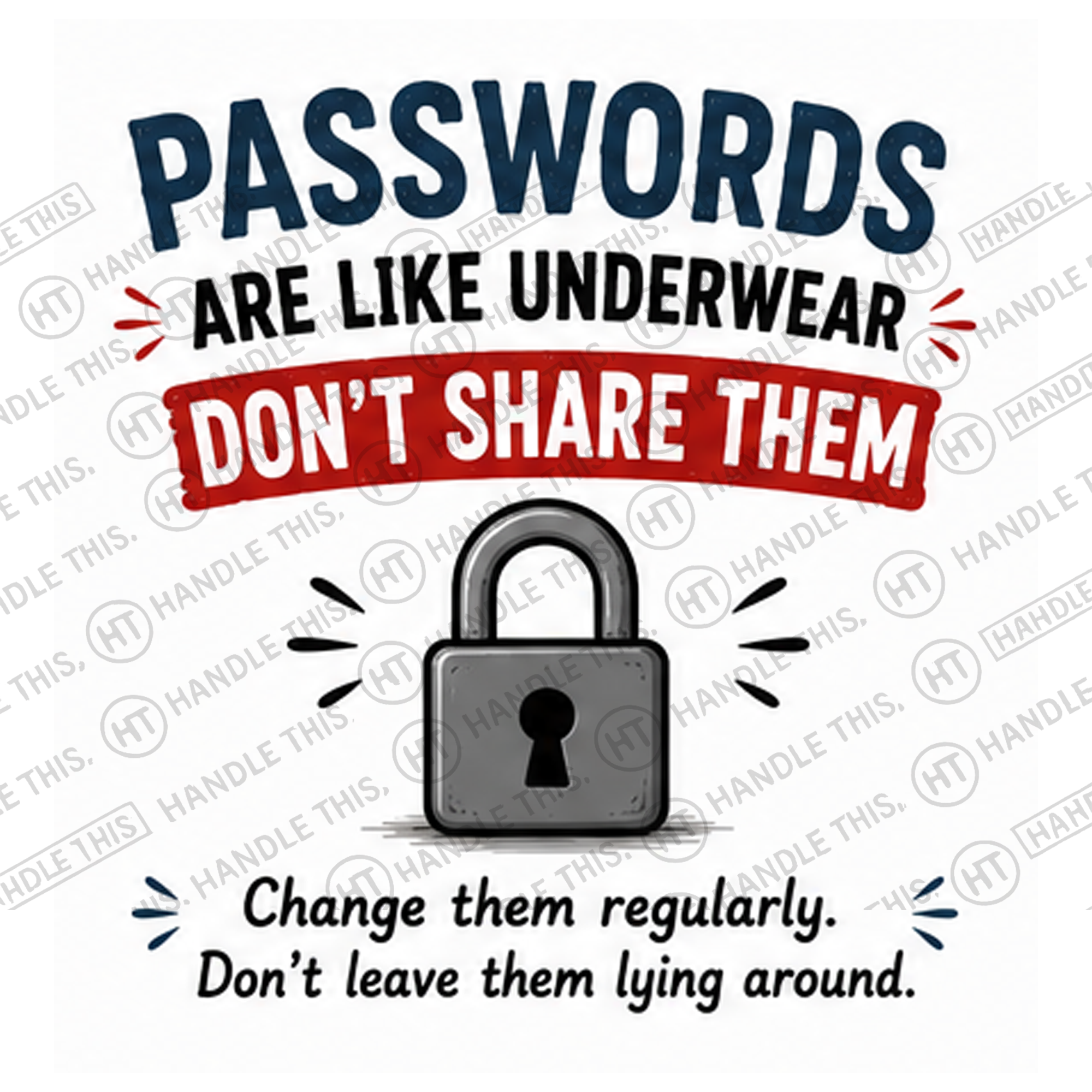HT4118 Passwords Are Like Underwear Dont Share Them watermarked artwork