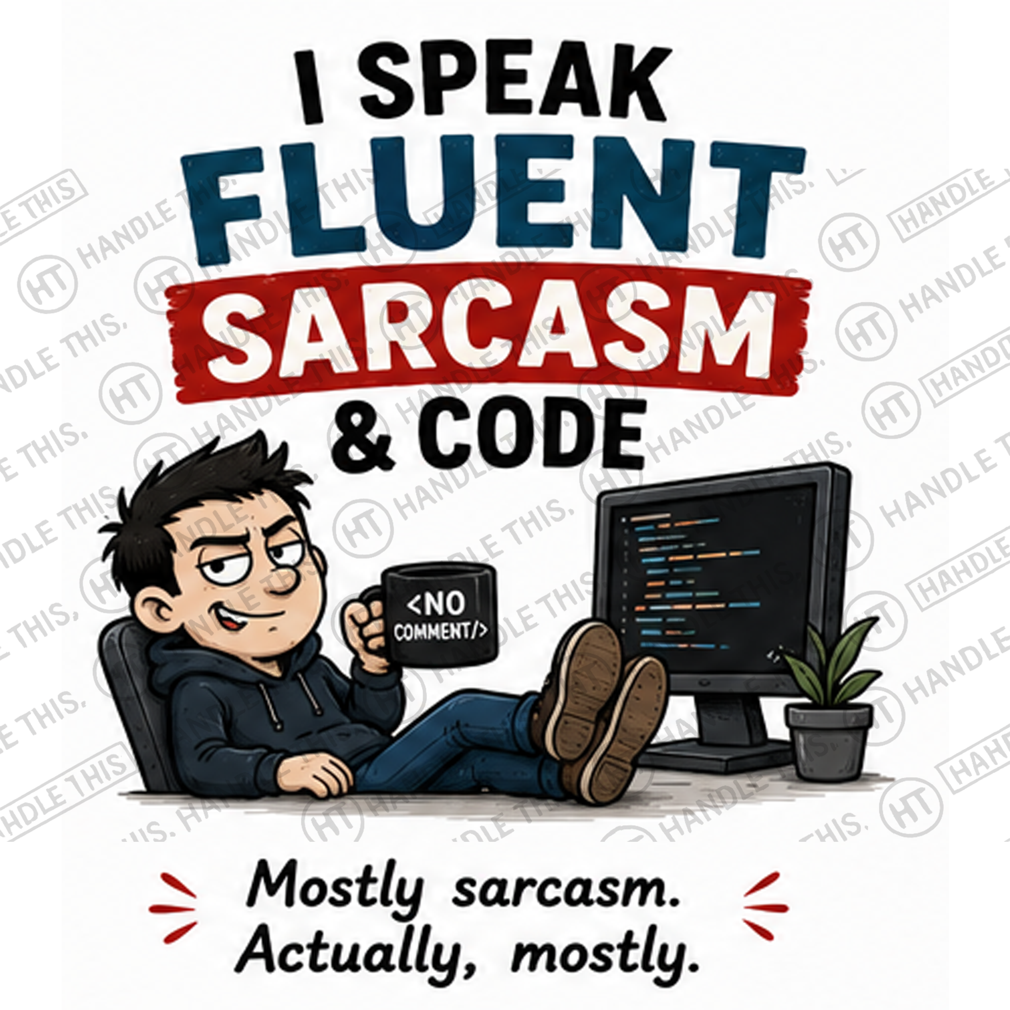 HT4122 I Speak Fluent Sarcasm And Code watermarked artwork