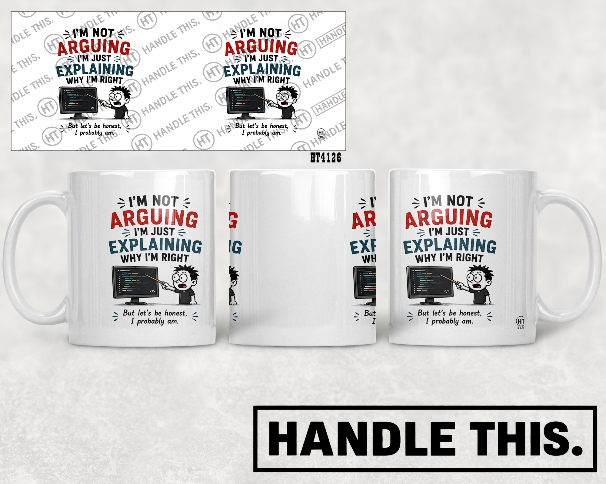 HT4126 Im Not Arguing Im Just Explaining Why Im Right mug mockup
