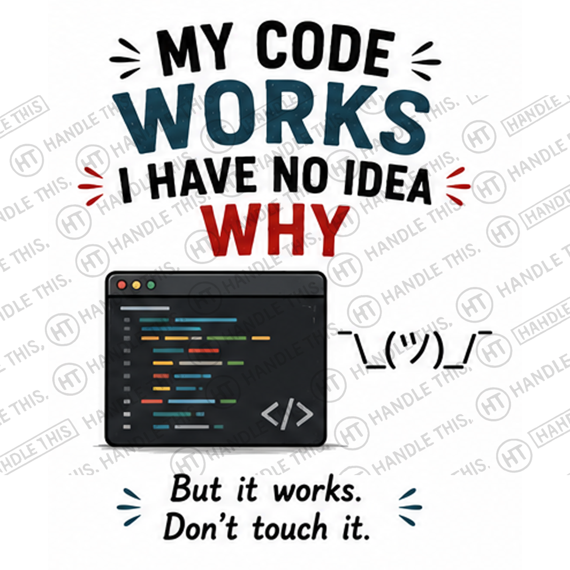 HT4131 My Code Works I Have No Idea Why watermarked artwork