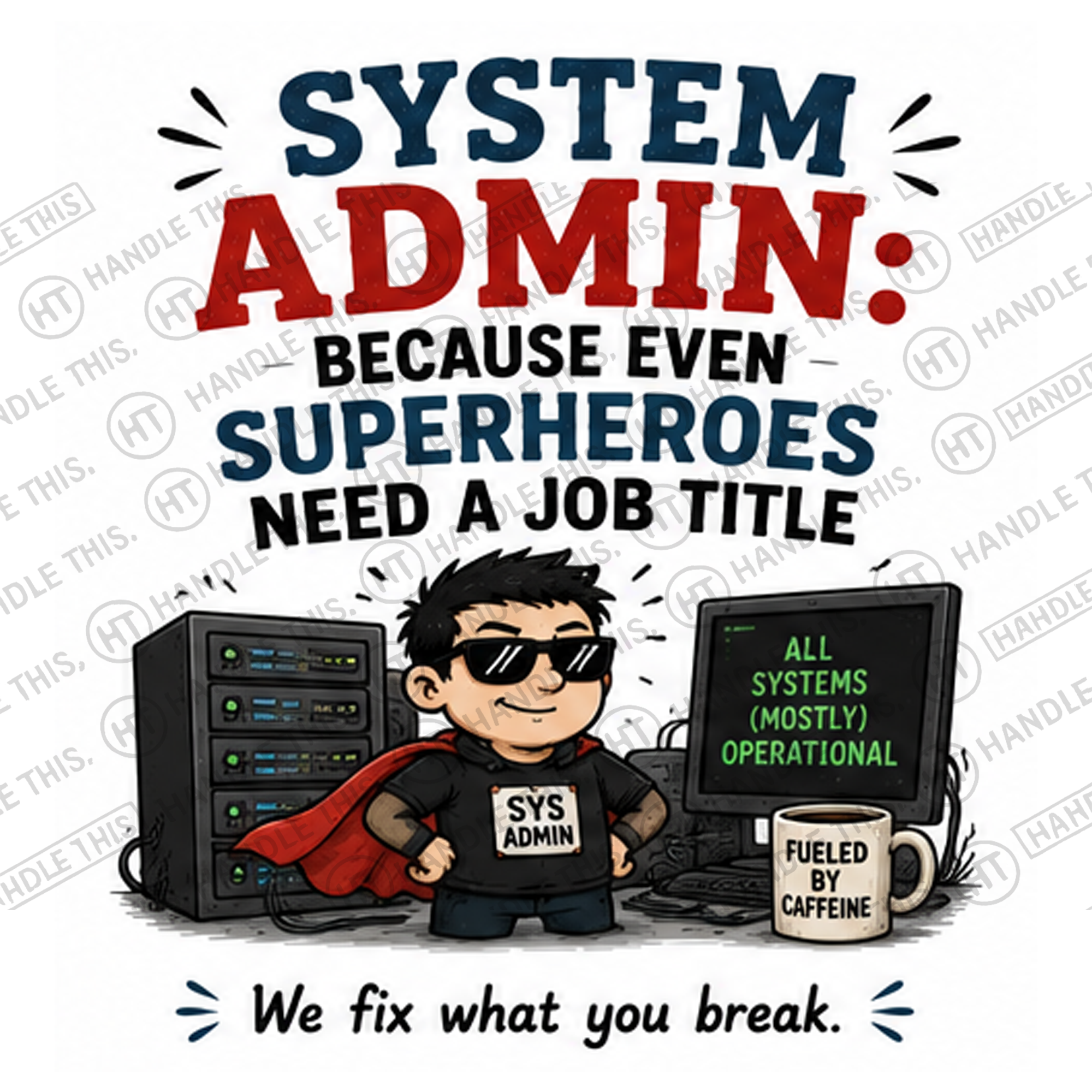 HT4132 System Admin Because Even Superheroes Need A Job Title watermarked artwork