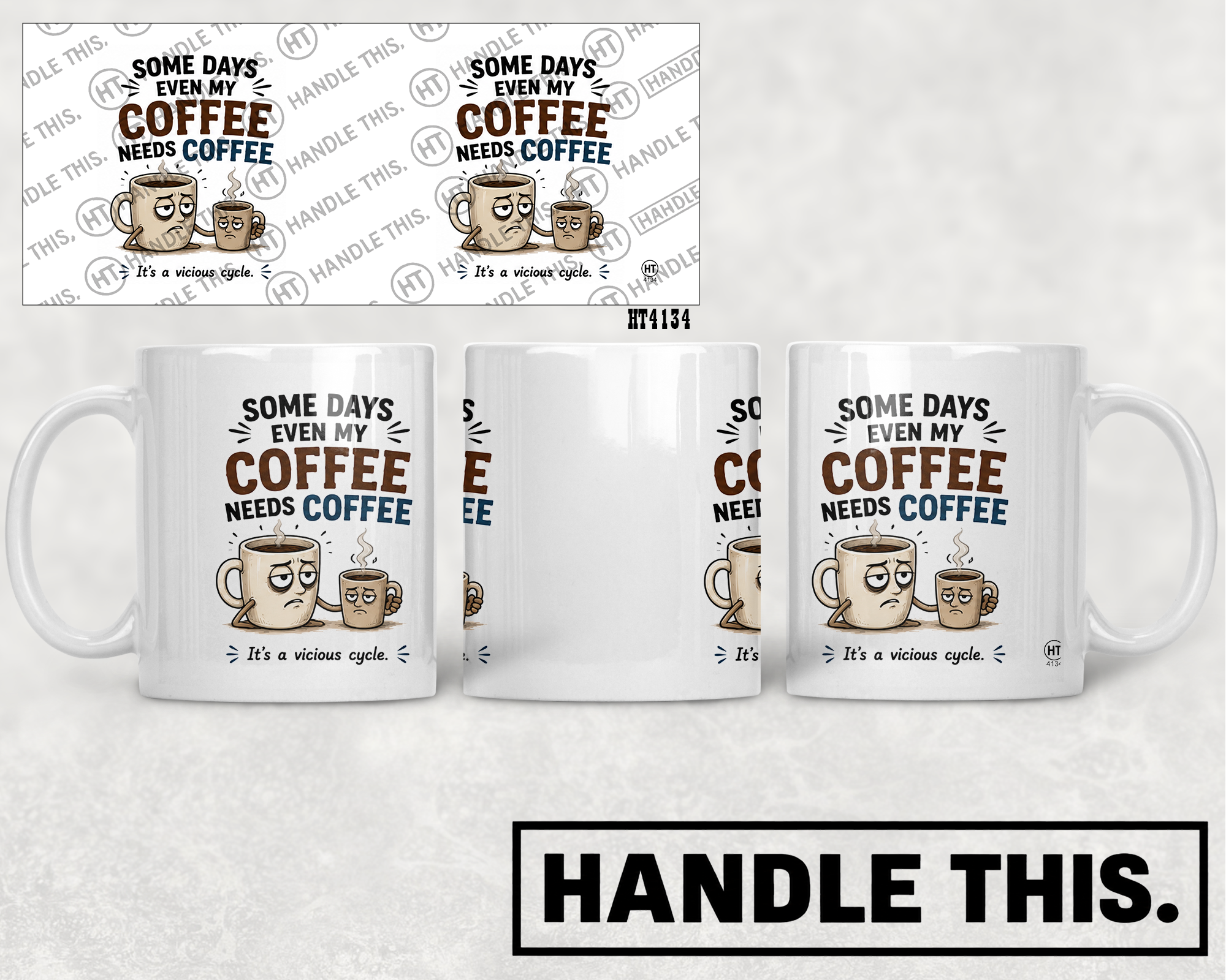 HT4134 Some Days Even My Coffee Needs Coffee mug mockup