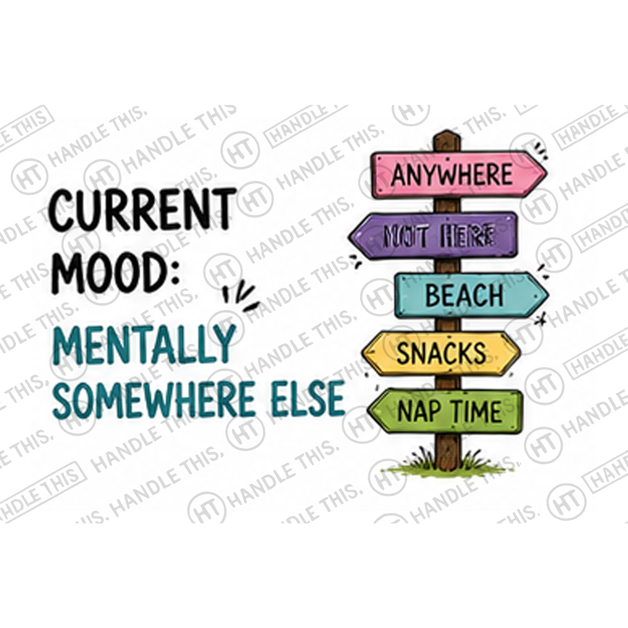 HT5014 Current Mood Mentally Somewhere Else Anywhere Beach Snacks Nap Tim watermarked artwork