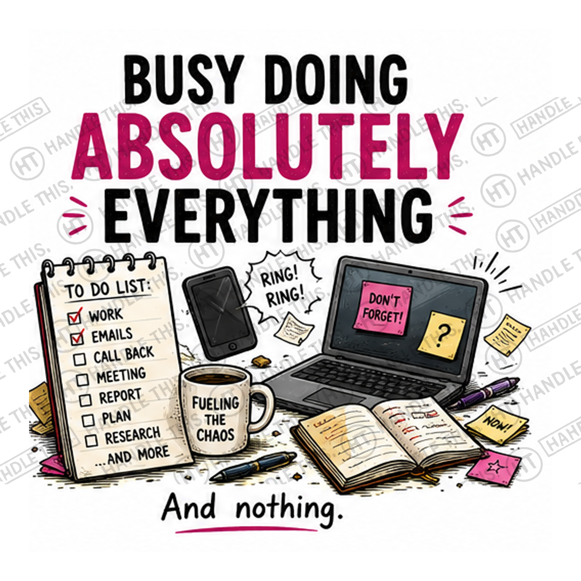 HT5041 Busy Doing Absolutely Everything watermarked artwork