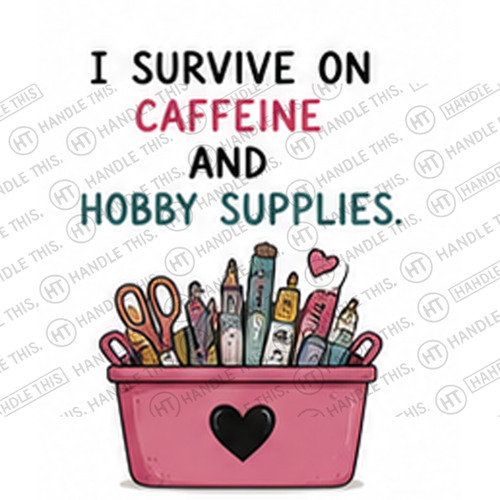 HT6004 1 Survive on Caffeine and Hobby Supplies watermarked artwork