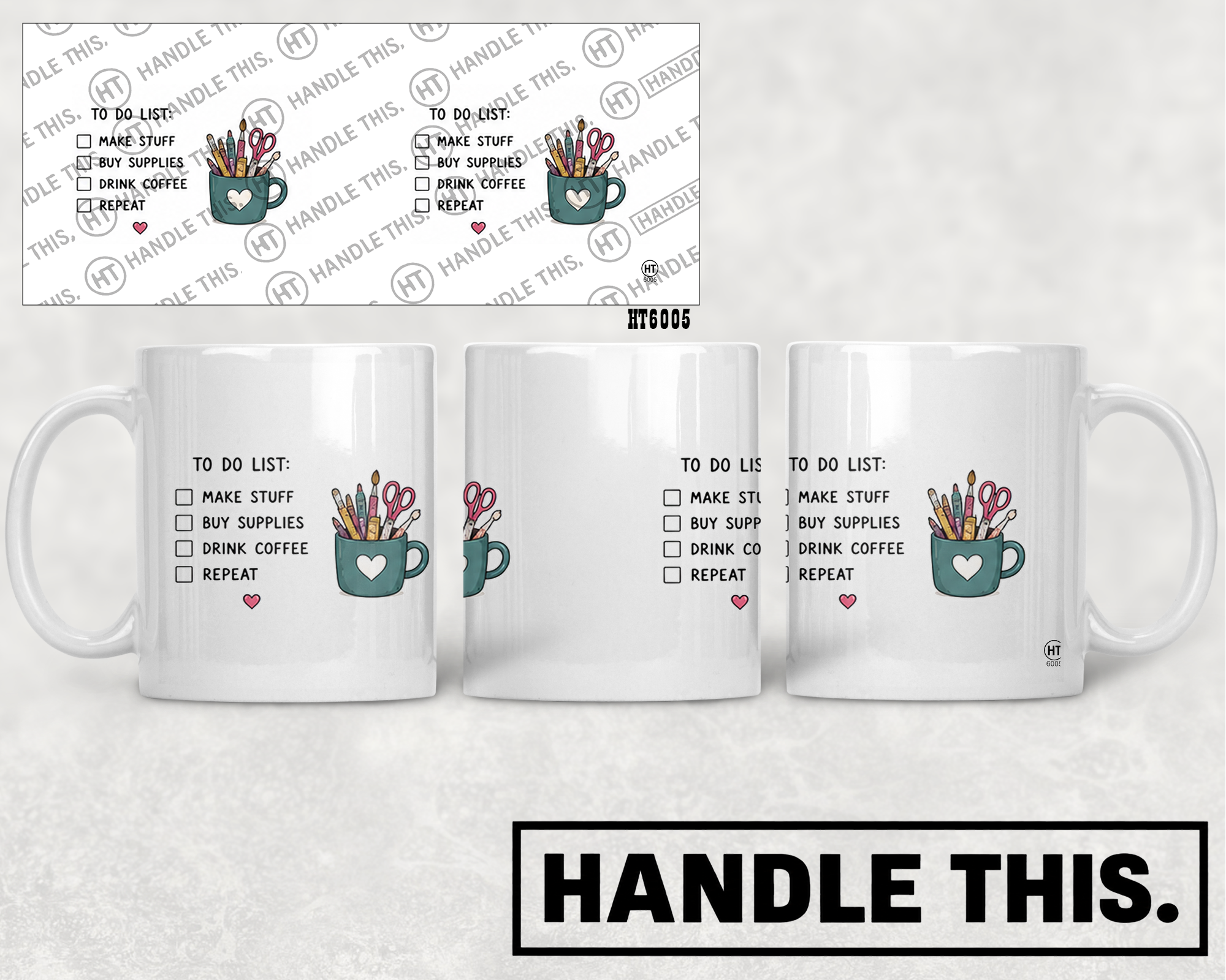 HT6005 To Do List Make Stuff C Buy Supplies Drink Coffee C Repeat mug mockup