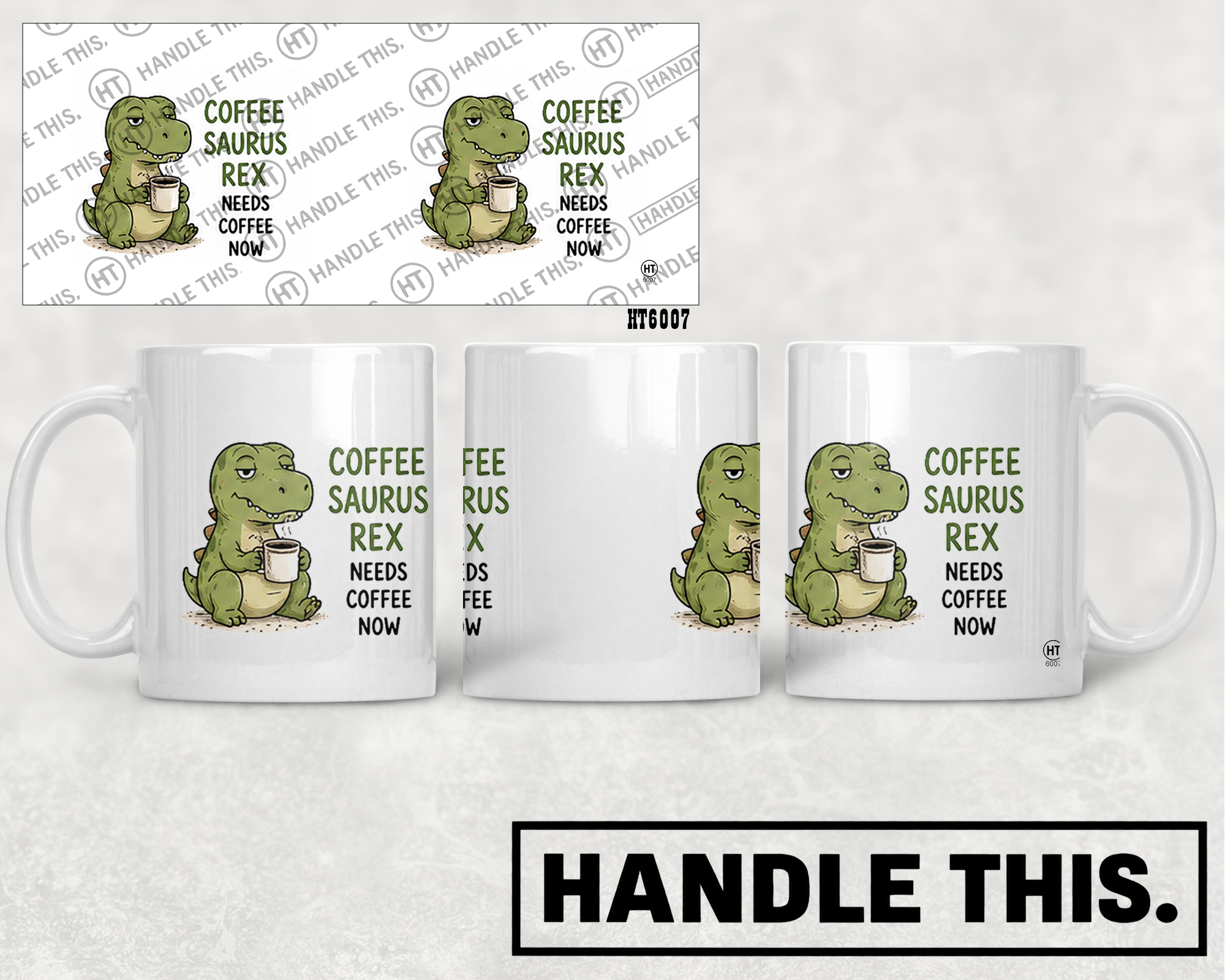 HT6007 Coffee Saurus Rex Needs Coffee Now mug mockup