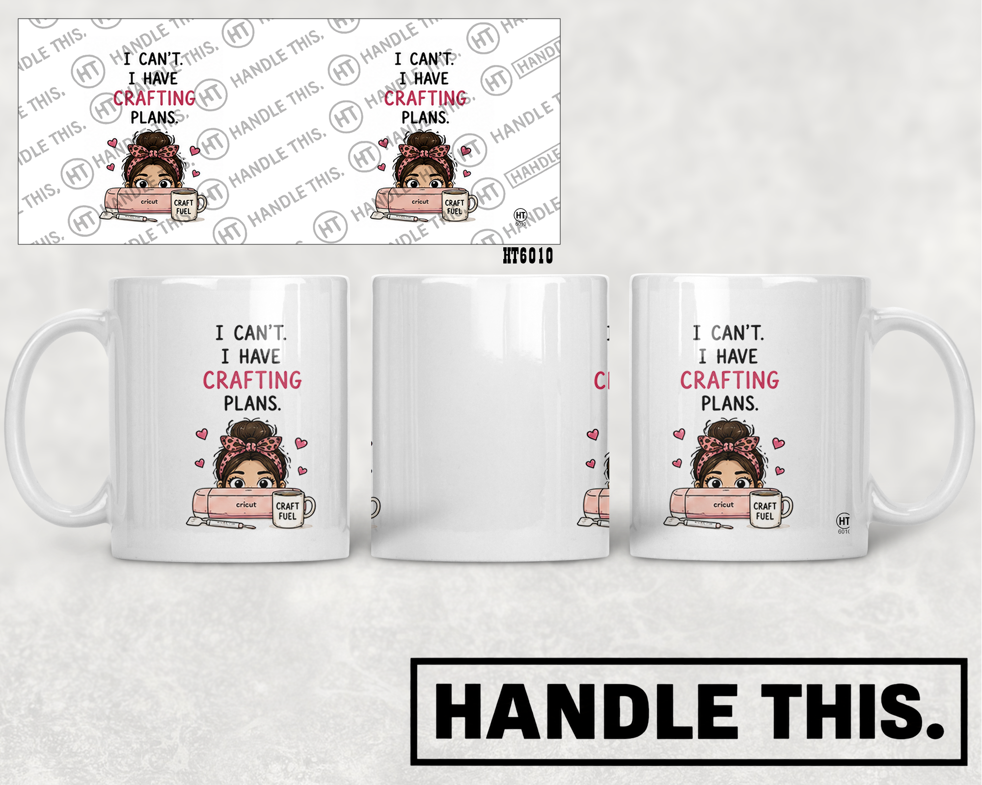 HT6010 1 Can'L I Have Crafting Plans Craft Fuel mug mockup