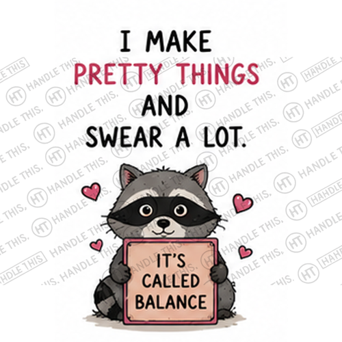 HT6012 1 Make Pretty Things and Swear a Lol It'S Called Balance watermarked artwork