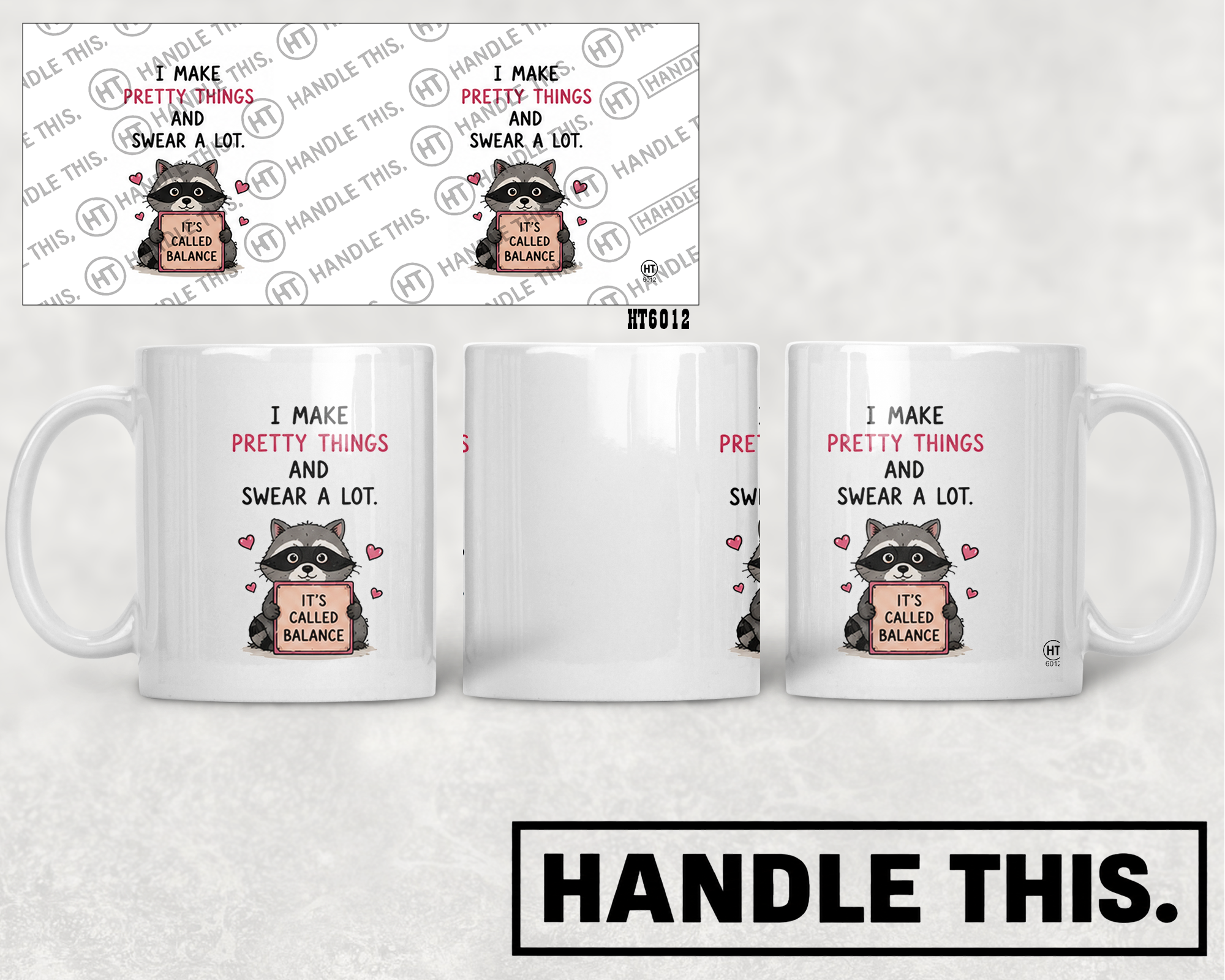 HT6012 1 Make Pretty Things and Swear a Lol It'S Called Balance mug mockup