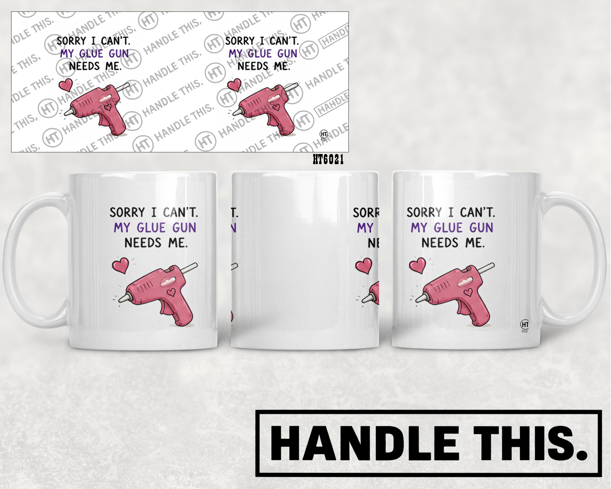HT6021 Sorry I Can'T My Glue Gun Needs Me mug mockup