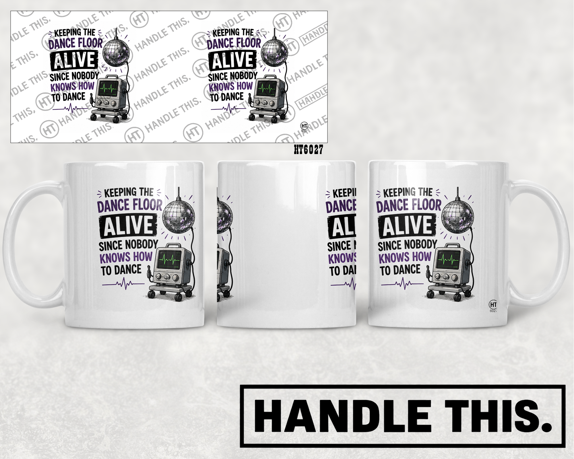 HT6027 Keeping The Dance Floor Alive Since Nobody Knows How To Dance mug mockup