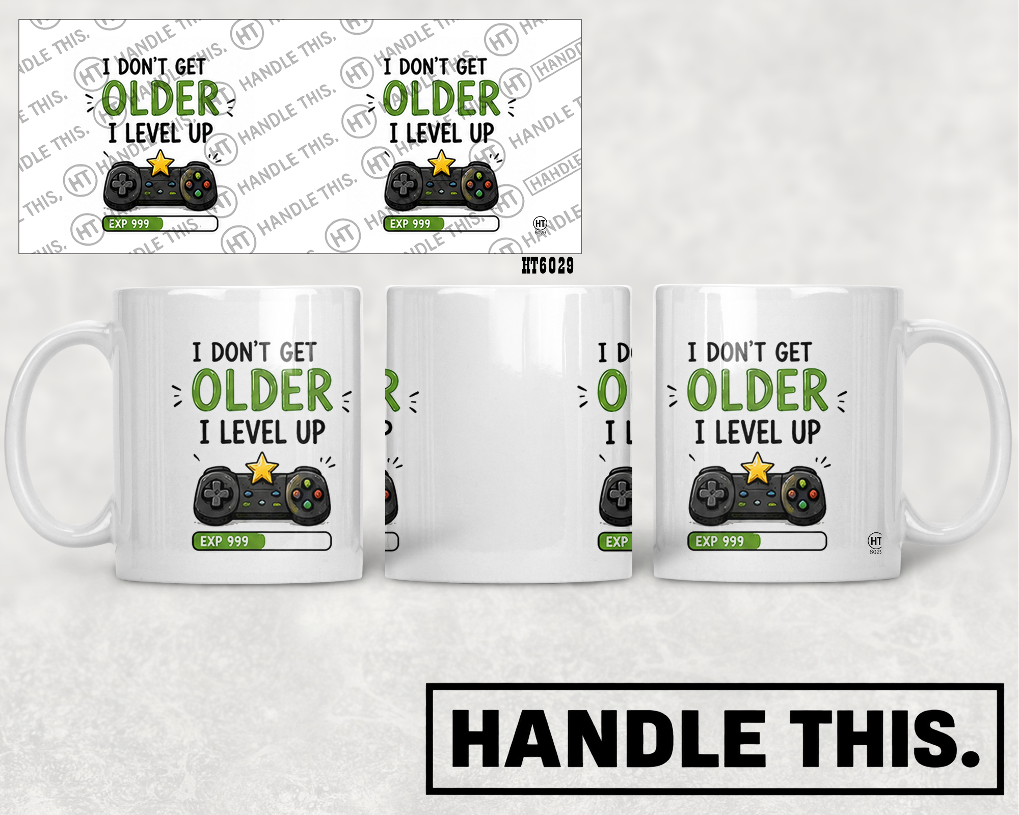 HT6029 I Don'T Get Older I Level Up Exp 999 mug mockup