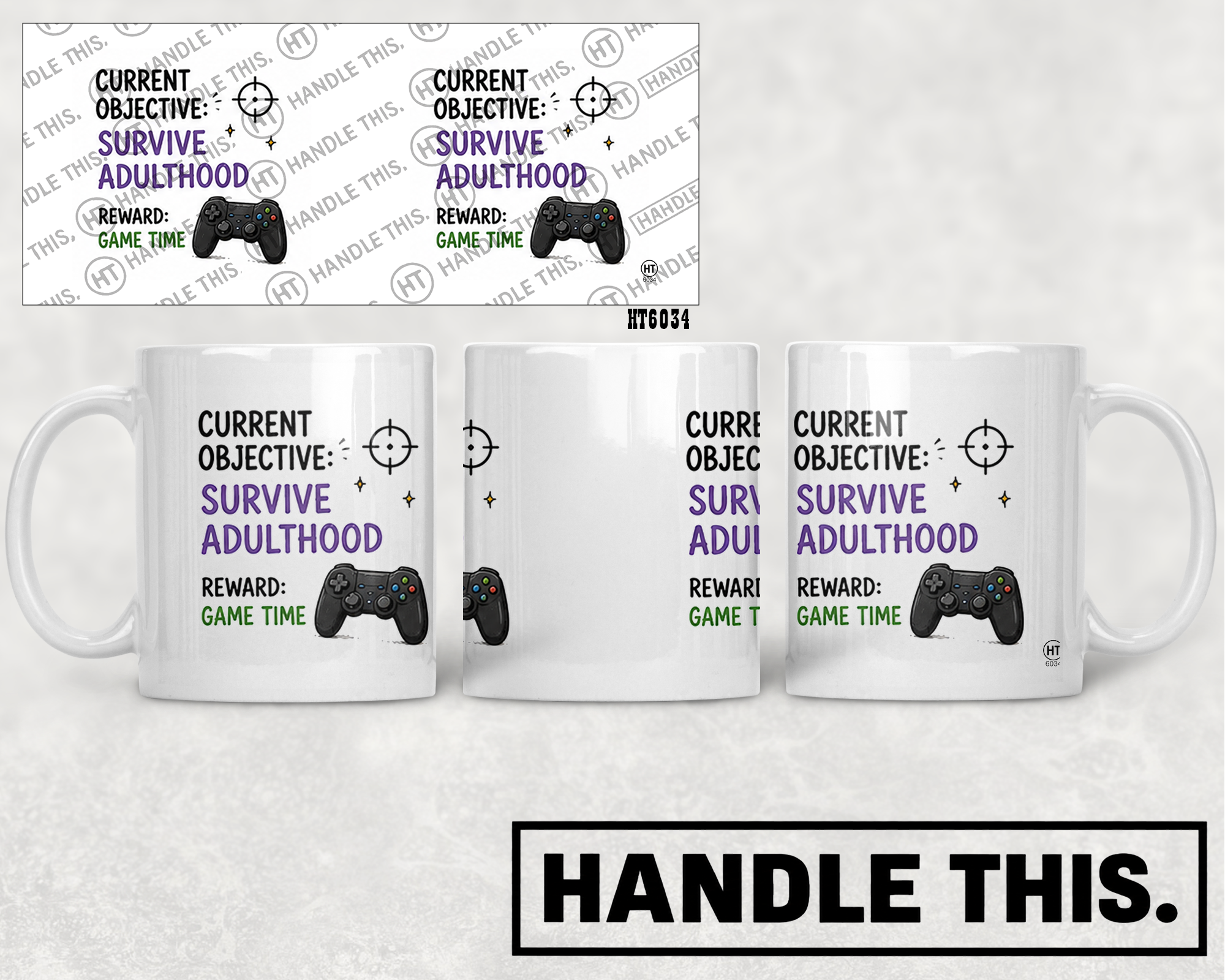 HT6034 Current Objective Survive Adulthood Reward Game Time mug mockup