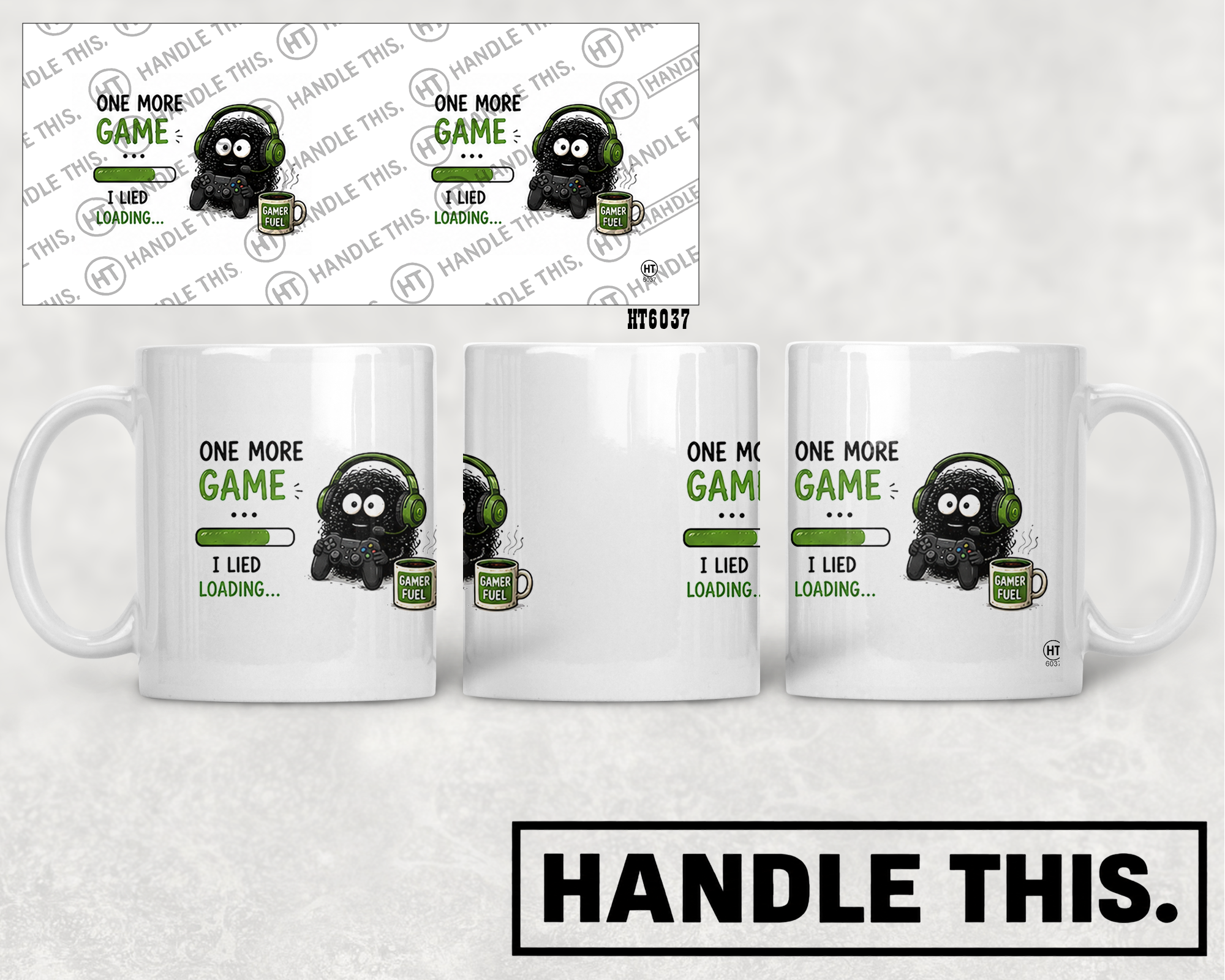 HT6037 One More Game I I Lied Loading Gamer Fuel mug mockup