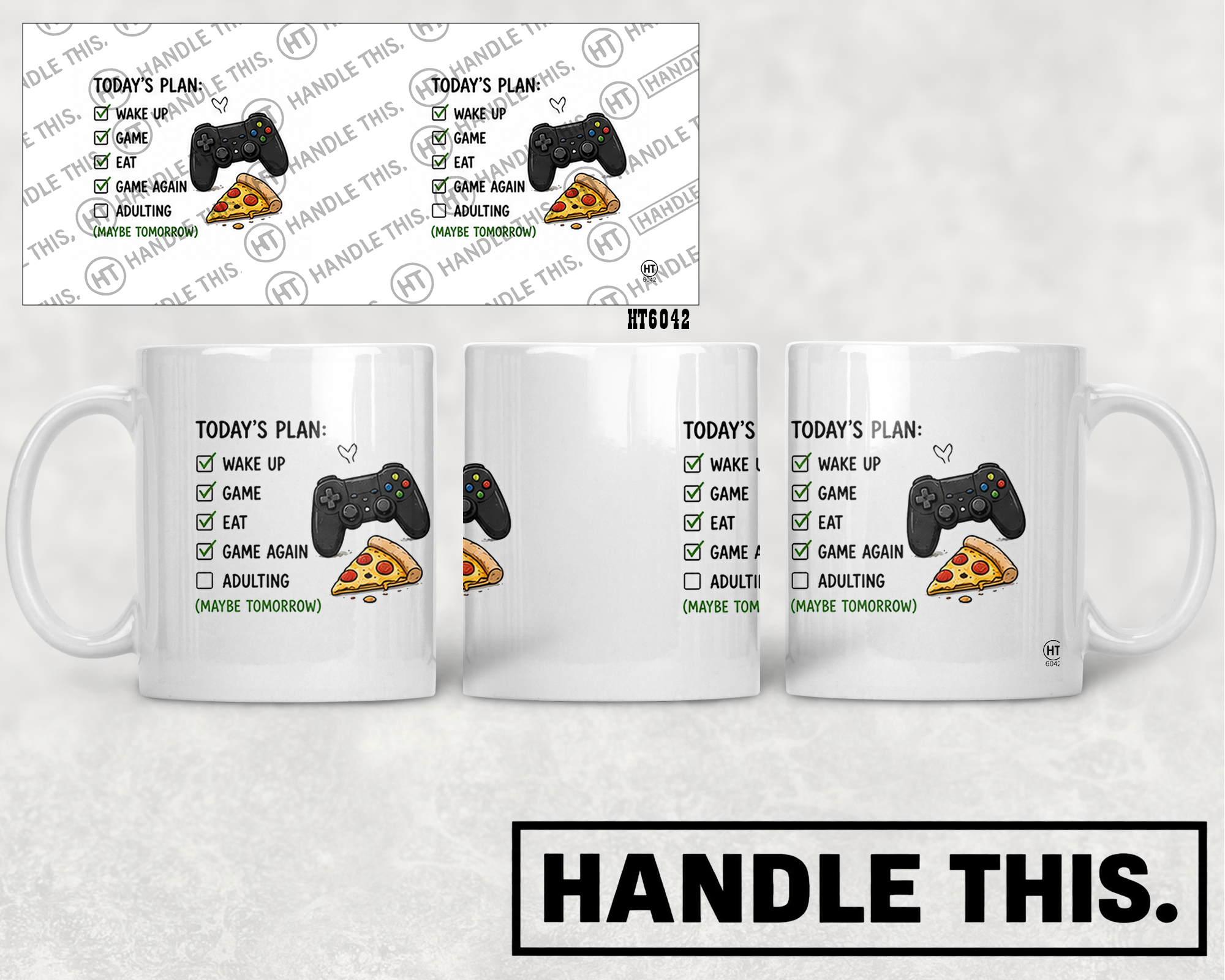 HT6042 Today'S Plan Wake Up Game Eat Game Again Adulting Maybe Tomorrow mug mockup