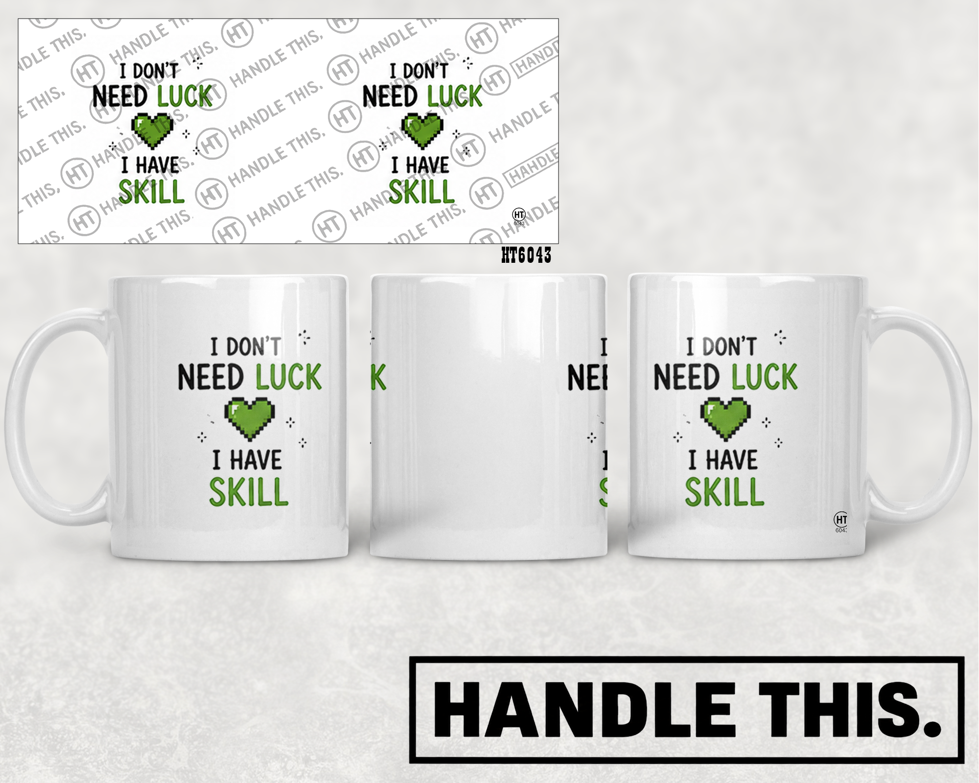 HT6043 I Don'T Need Luck I Have Skill mug mockup