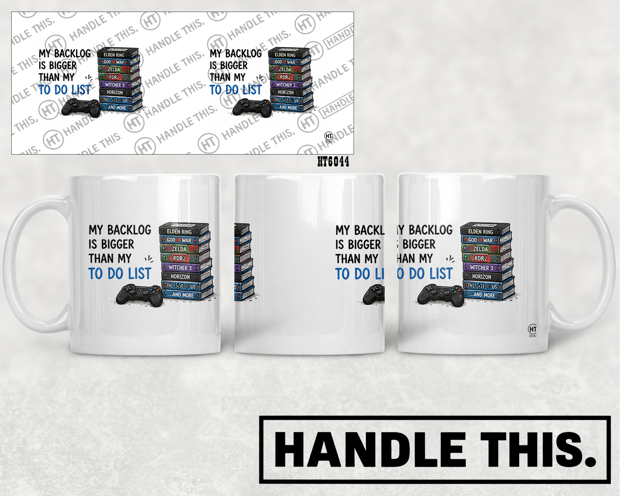 HT6044 My Backlog is Bigger Than My to Do List Elden Ring Gojo War Witcher 3 Horizon and More mug mockup