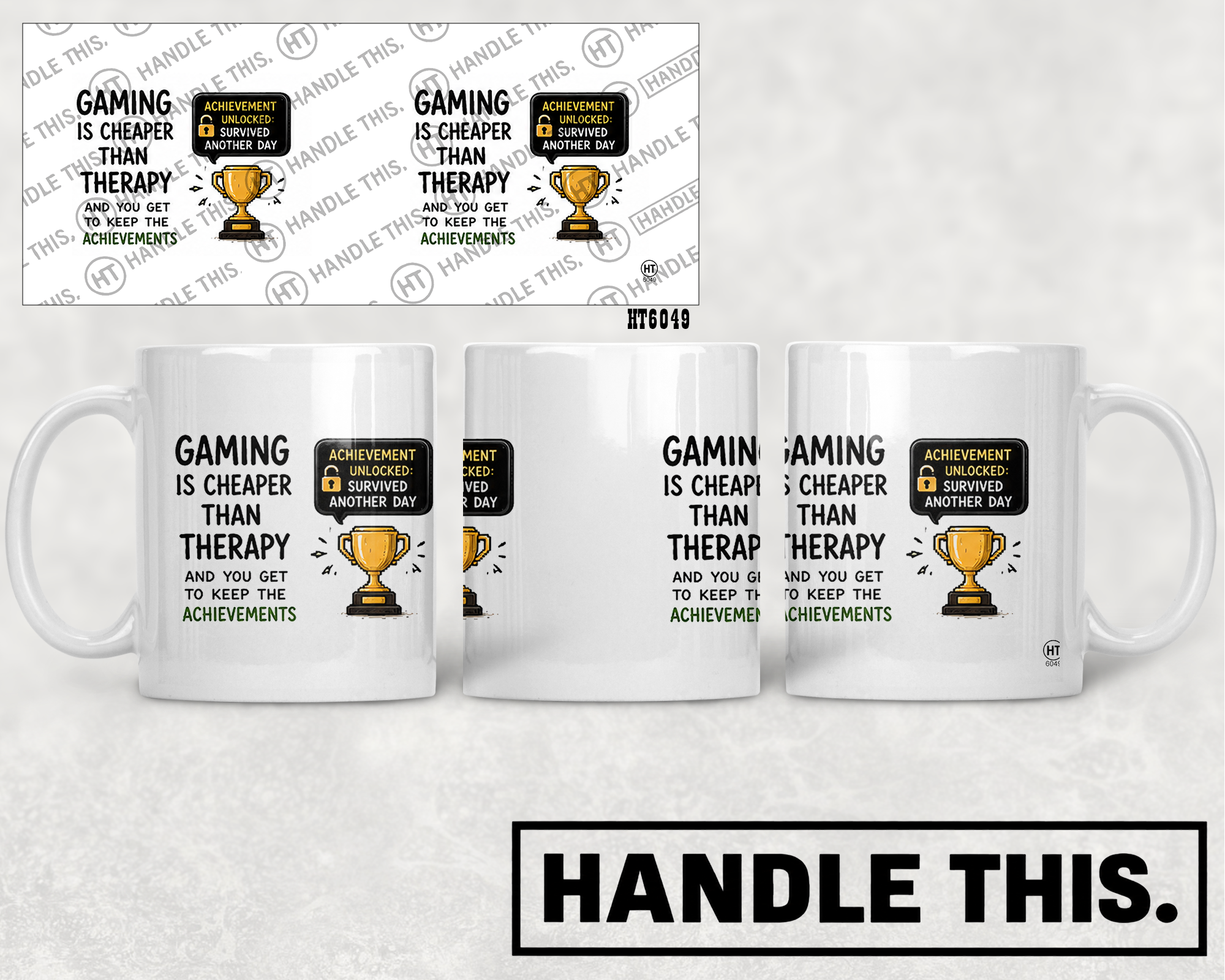 HT6049 Gaming is Cheaper Than Therapy and You Get to Keep the Achievements Achievement N Unlocked D Survived Another Day 4 mug mockup