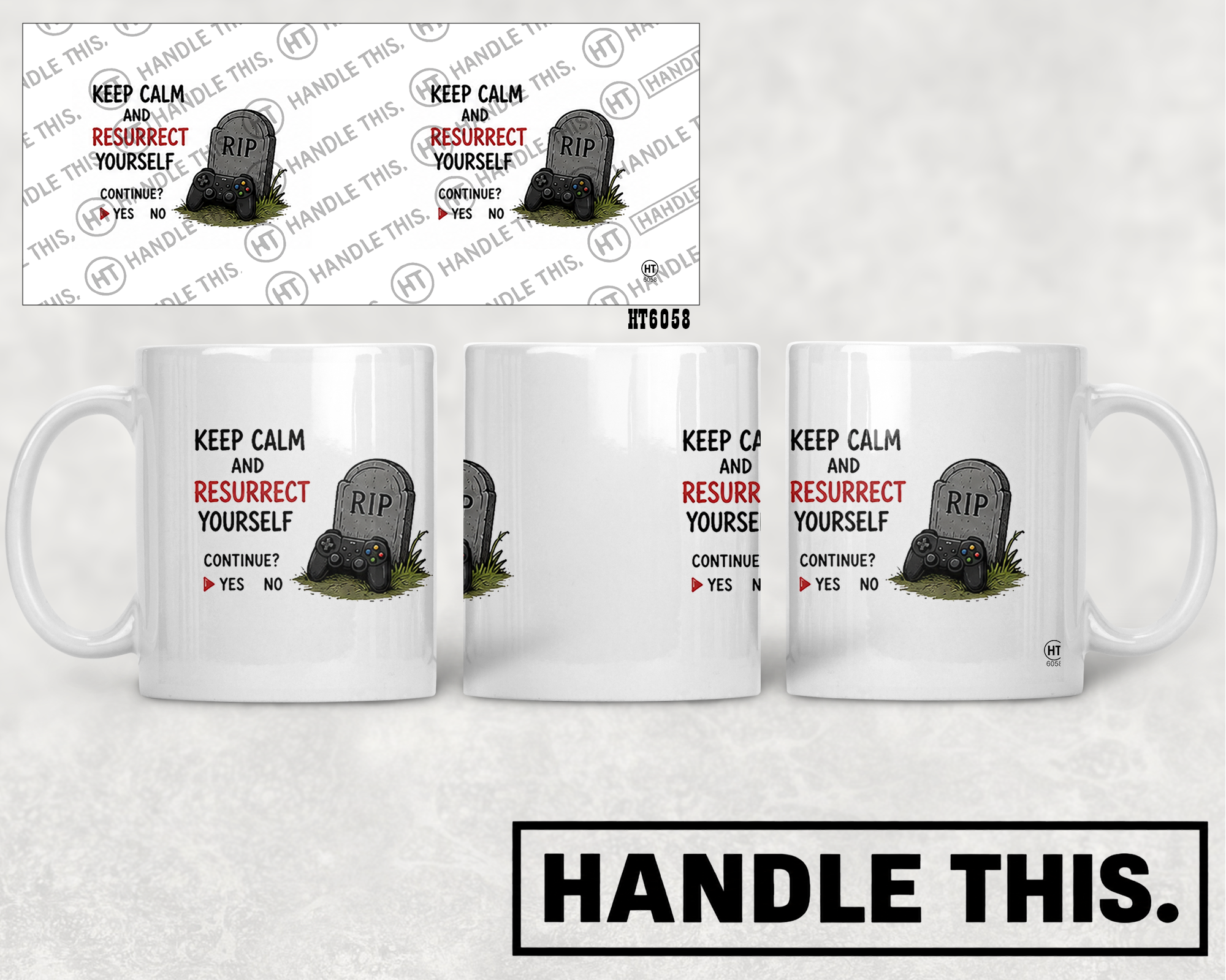 HT6058 Keep Calm and Resurrect Yourself Continue Yes No Rip mug mockup