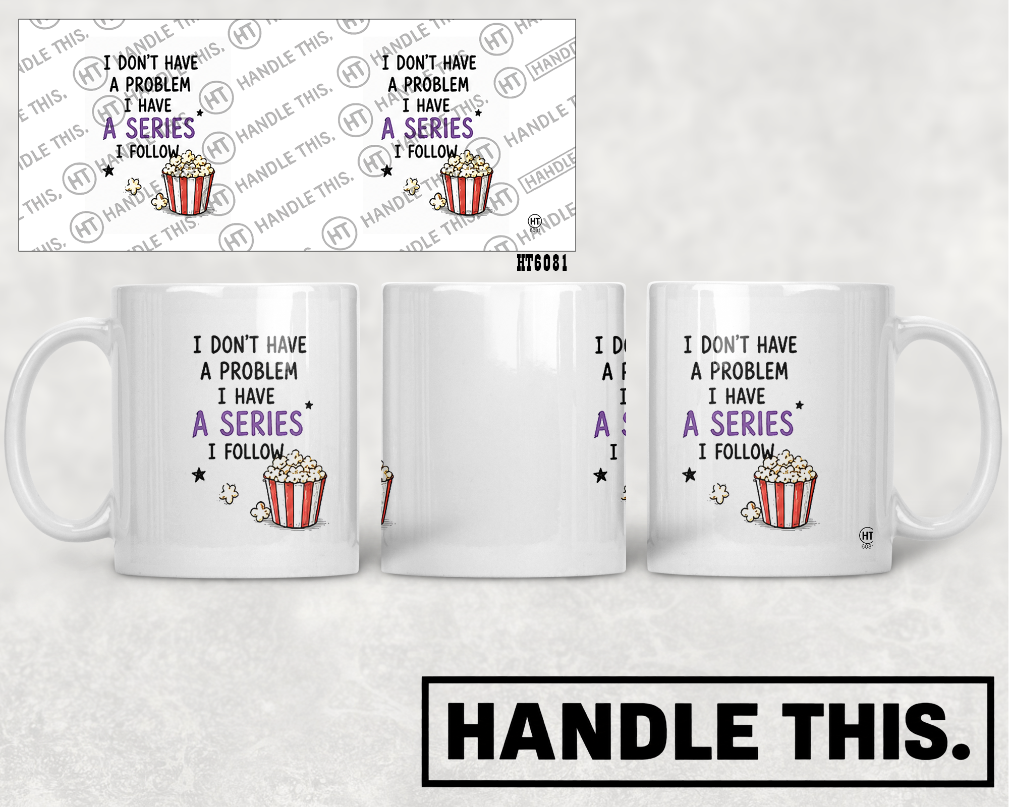 HT6081 I Don'T Have a Problem I Have a Series I Follow mug mockup
