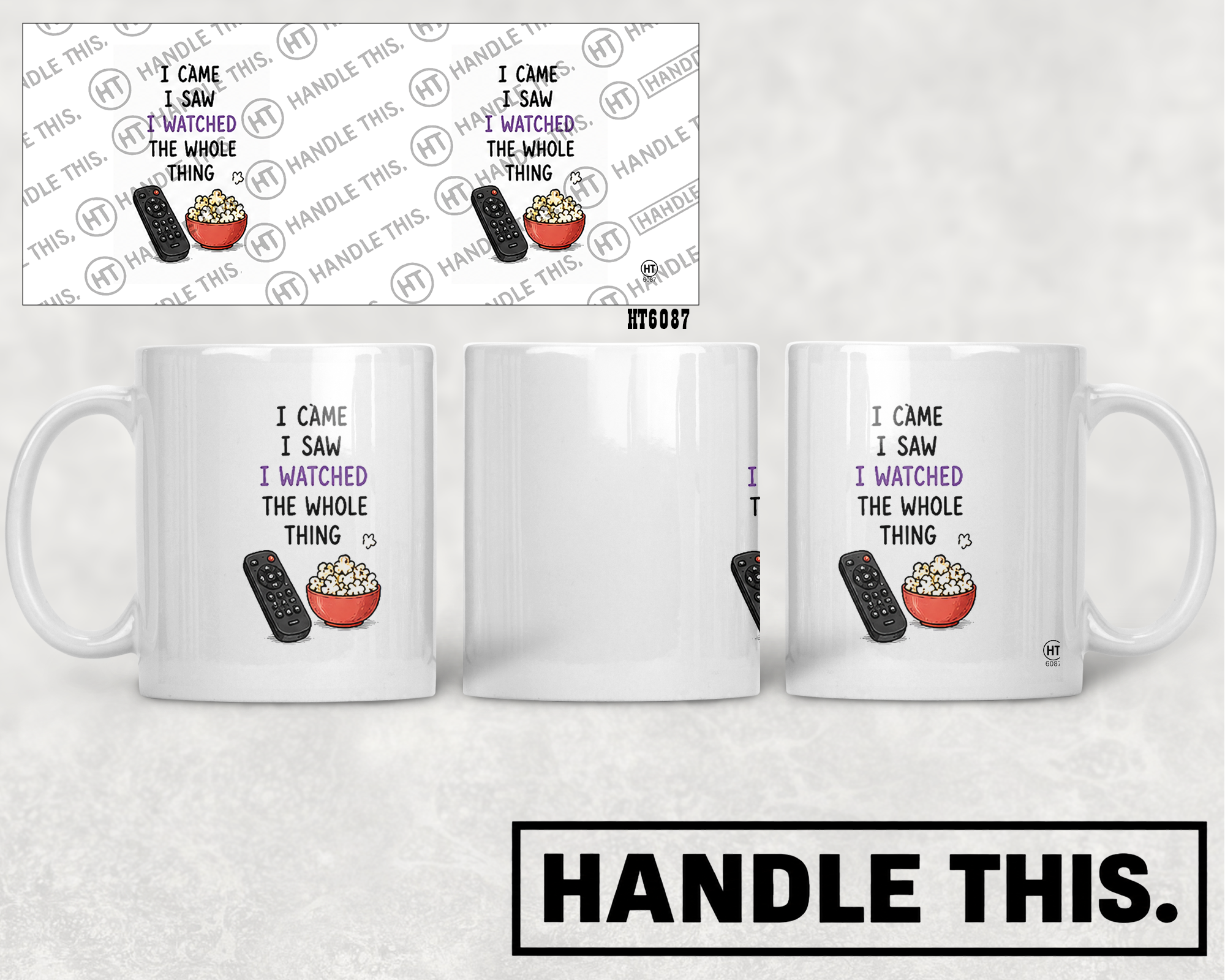 HT6087 1 Came I Saw I Watched the Whole Thing mug mockup
