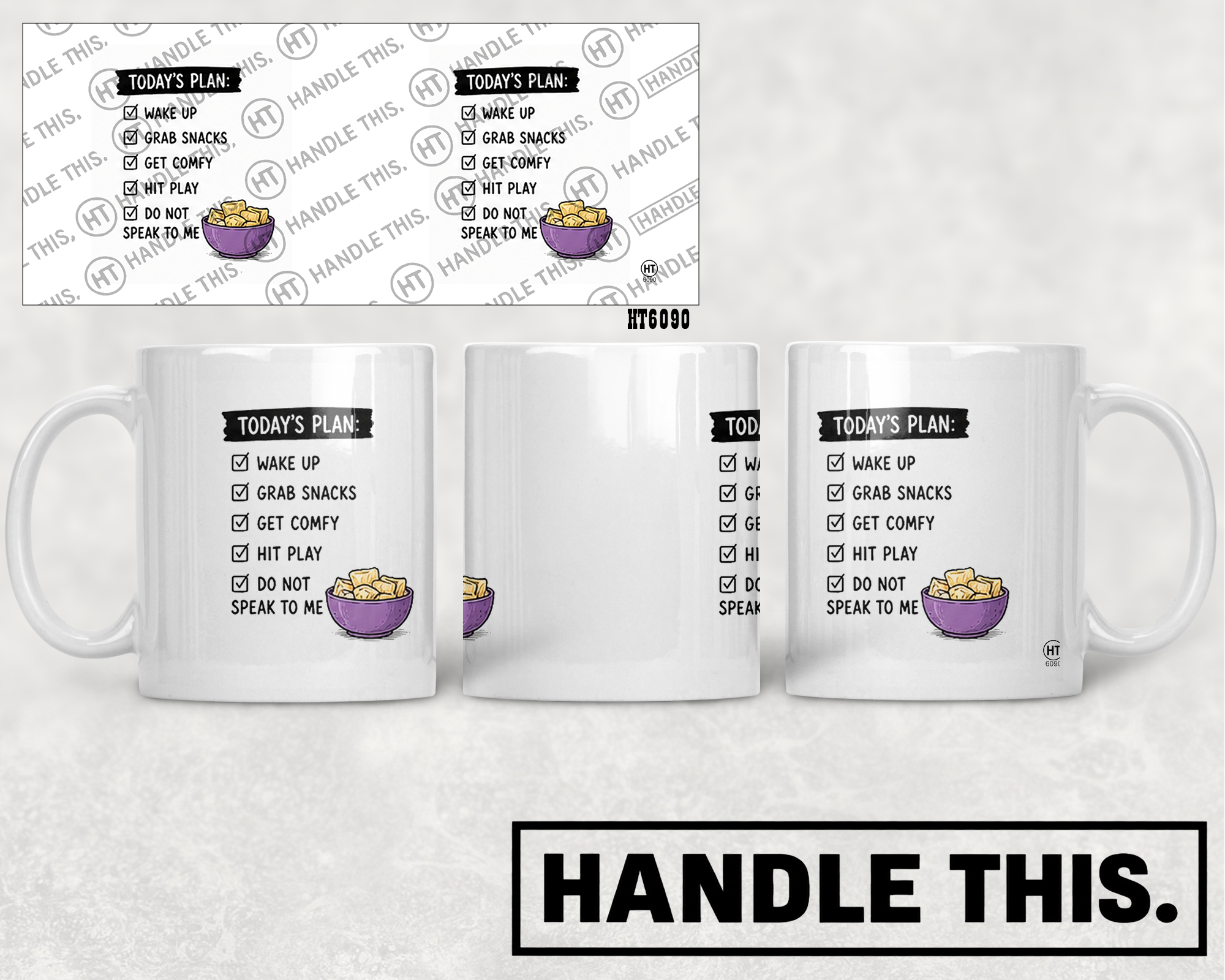 HT6090 Today'S Plan Wake Up Grab Snacks Get Comfy Hit Play Do Not Speak to Me mug mockup