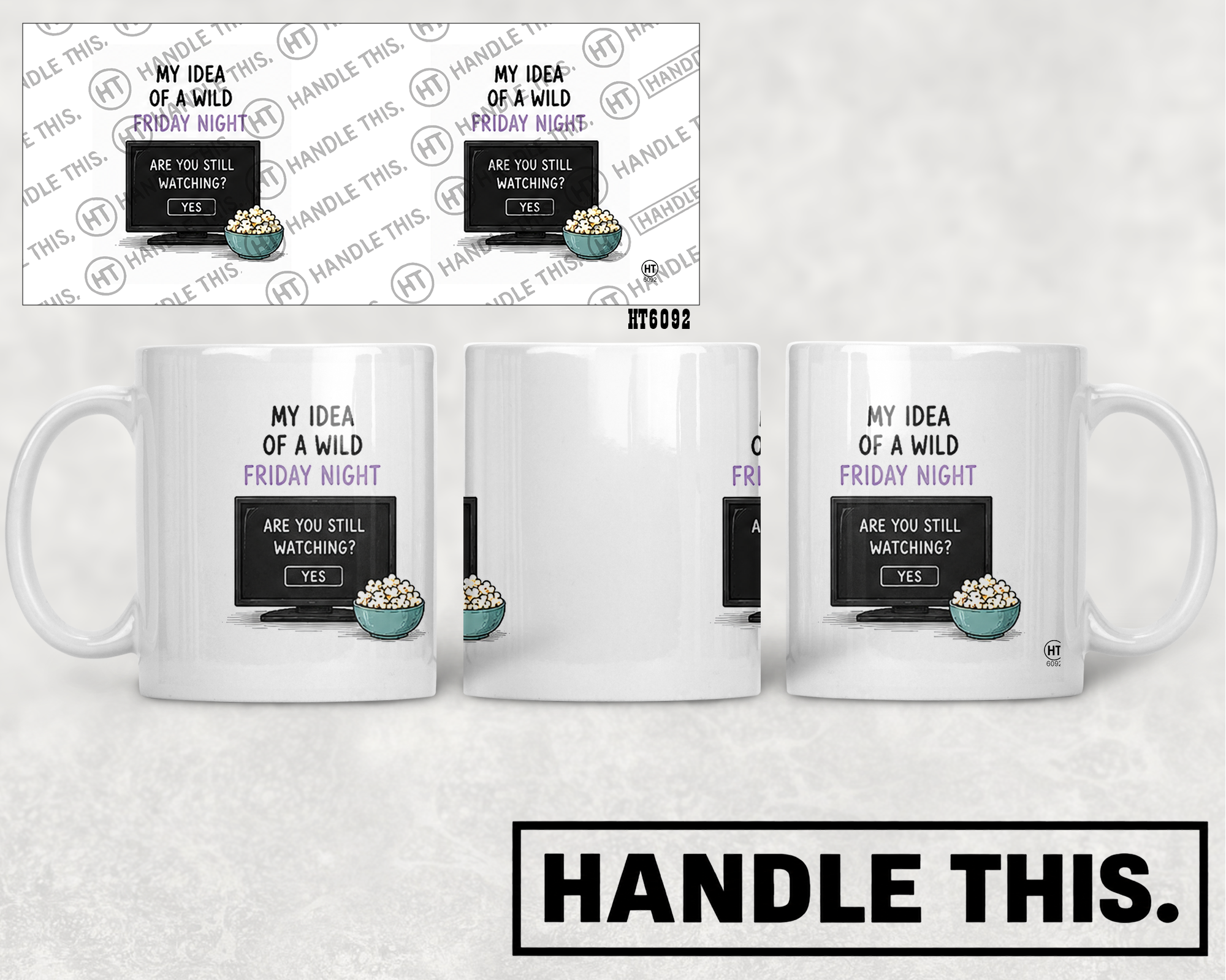 HT6092 My Idea of a Wild Friday Night Are You Still Watching Yes mug mockup
