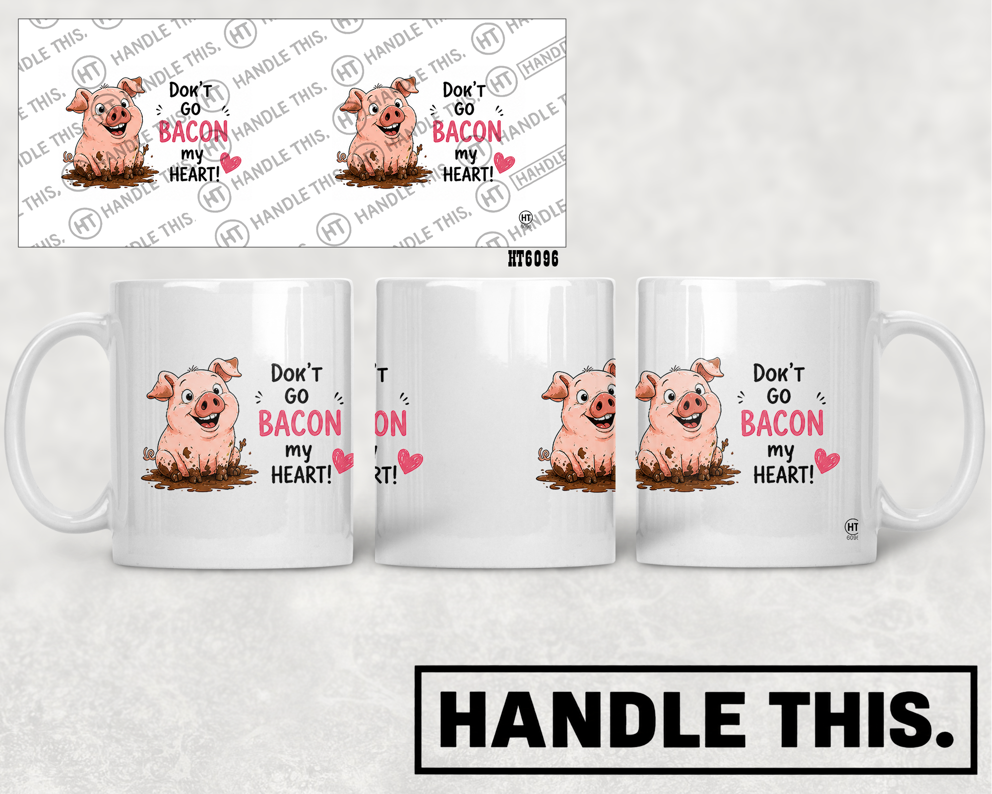 HT6096 Dok'T Go Bacon My Heart mug mockup