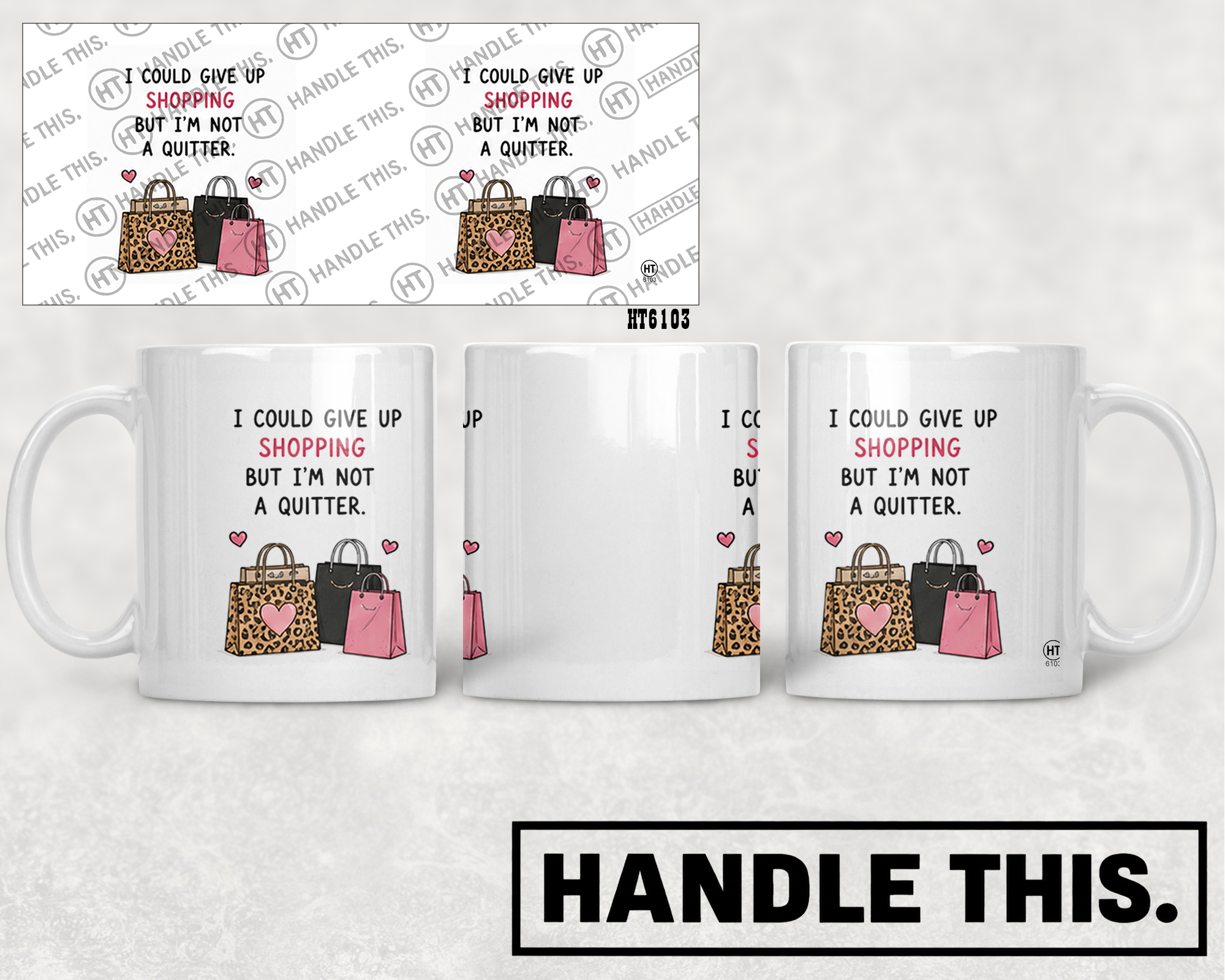 HT6103 I Could Give Up Shopping but I'm Not a Quitter mug mockup