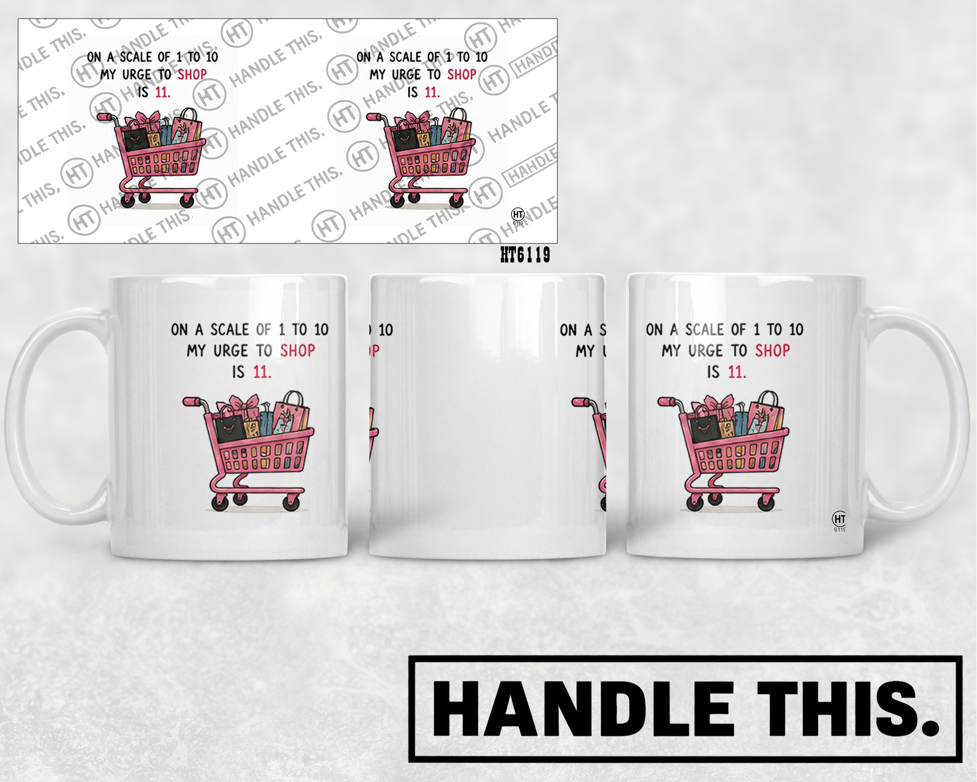 HT6119 On a Scale of I to 10 My Urge to Shop is 11 mug mockup
