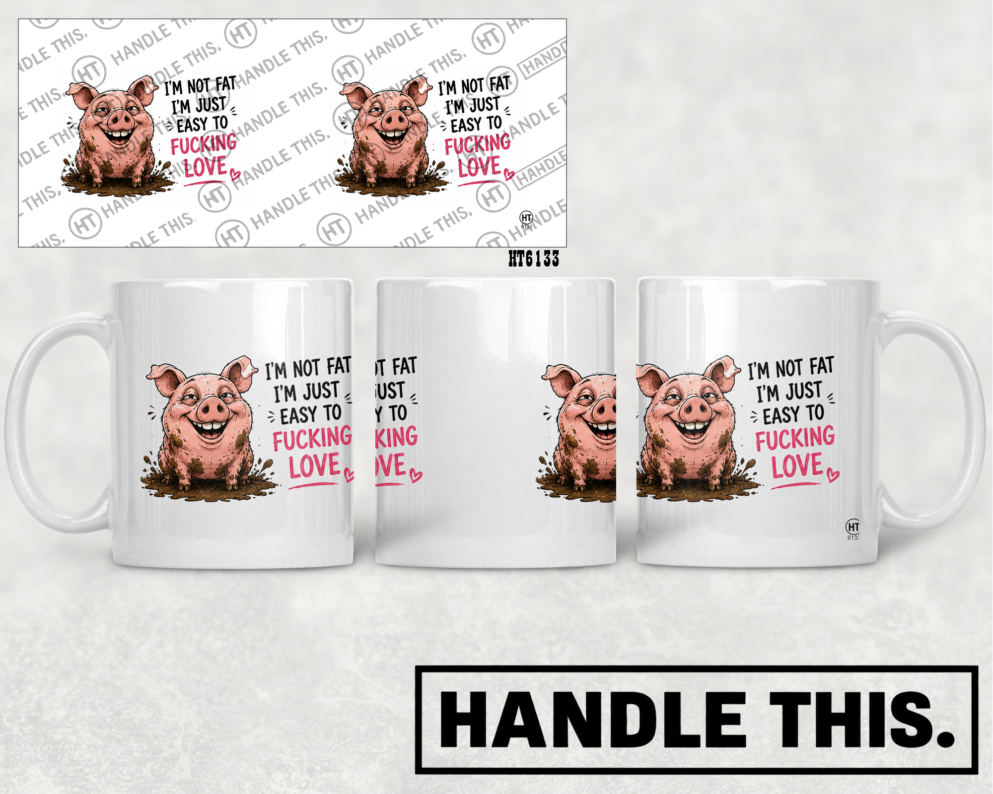 HT6133 I'm Not Fat I'm Just Easy to Fucking love mug mockup