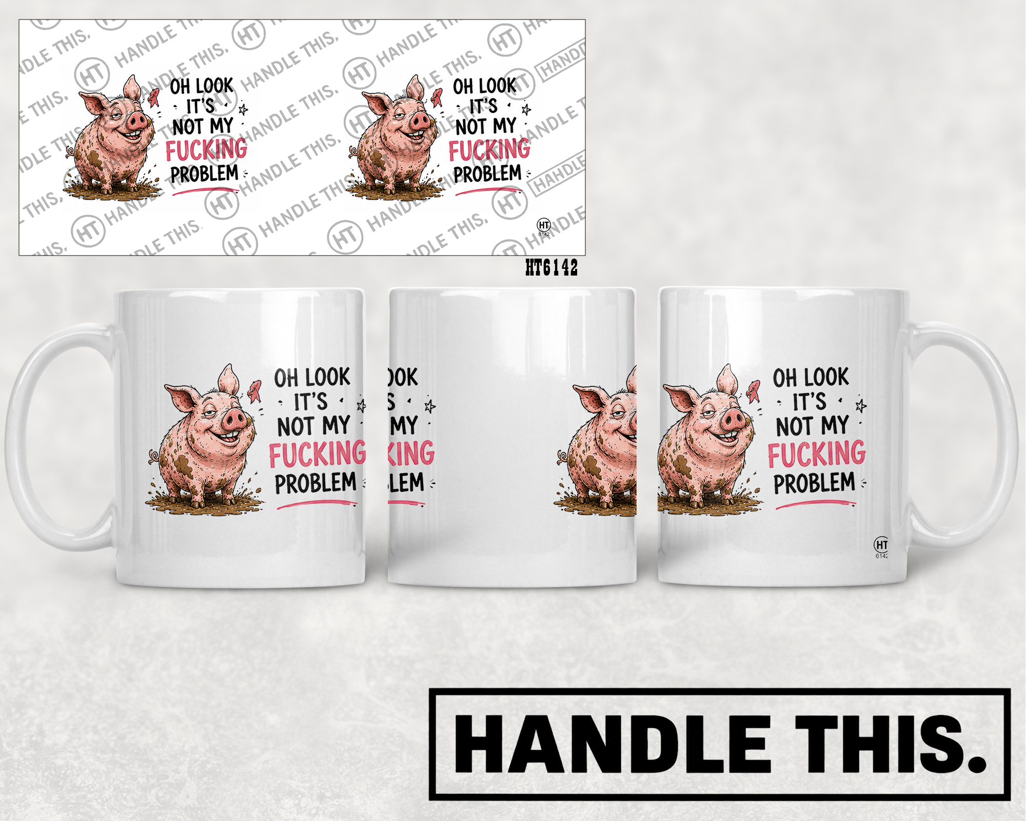 HT6142 Oh Look It'S + Not My Fucking Problem mug mockup