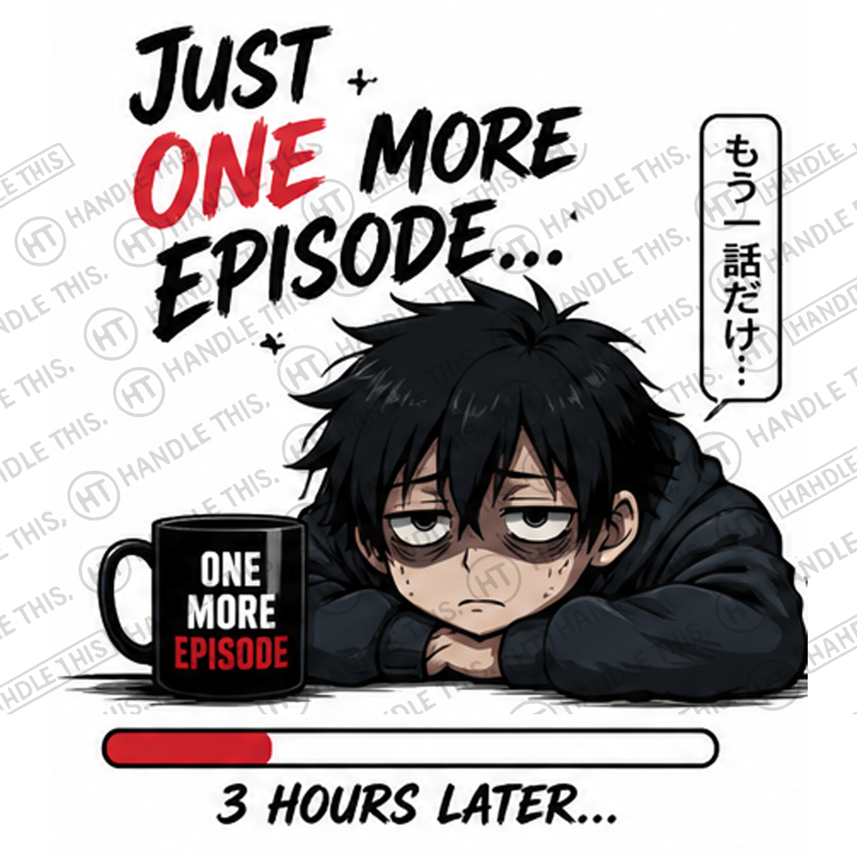 HT6148 Just One More Episode One Mor Episode 3 Hours Later watermarked artwork