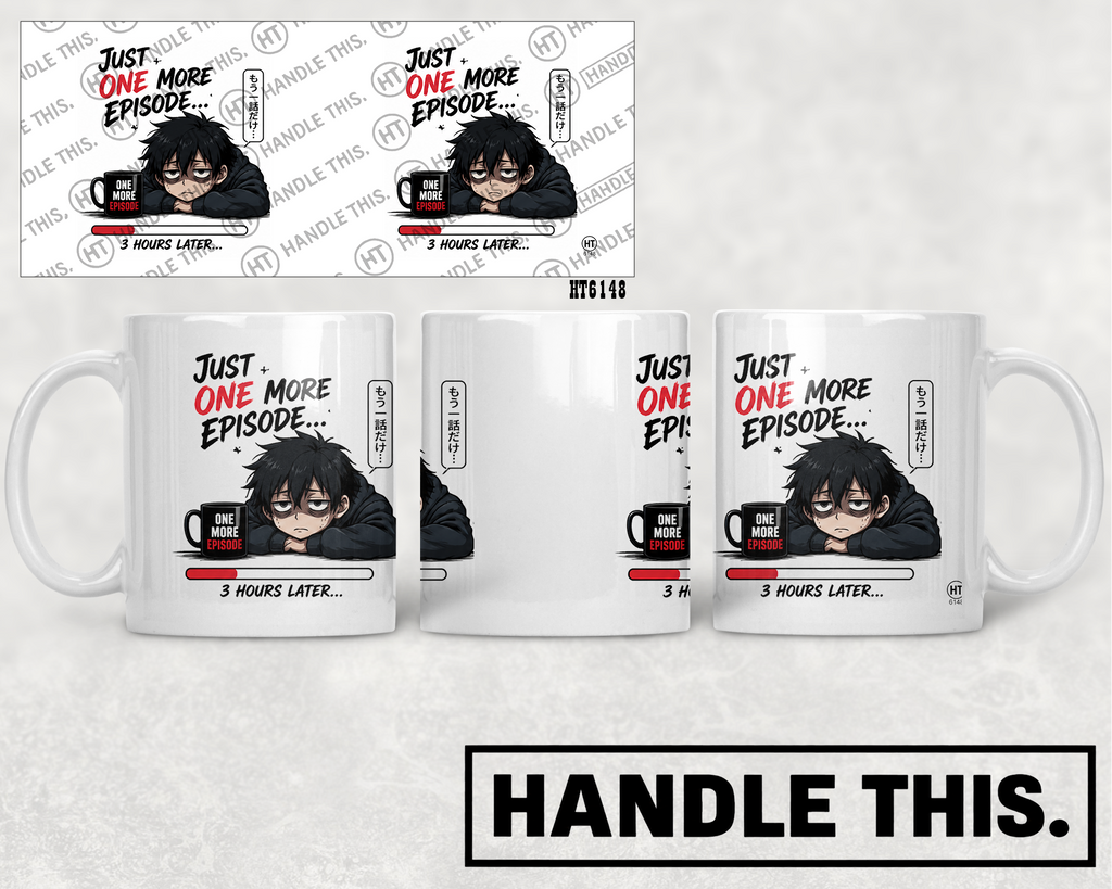 HT6148 Just One More Episode One Mor Episode 3 Hours Later mug mockup