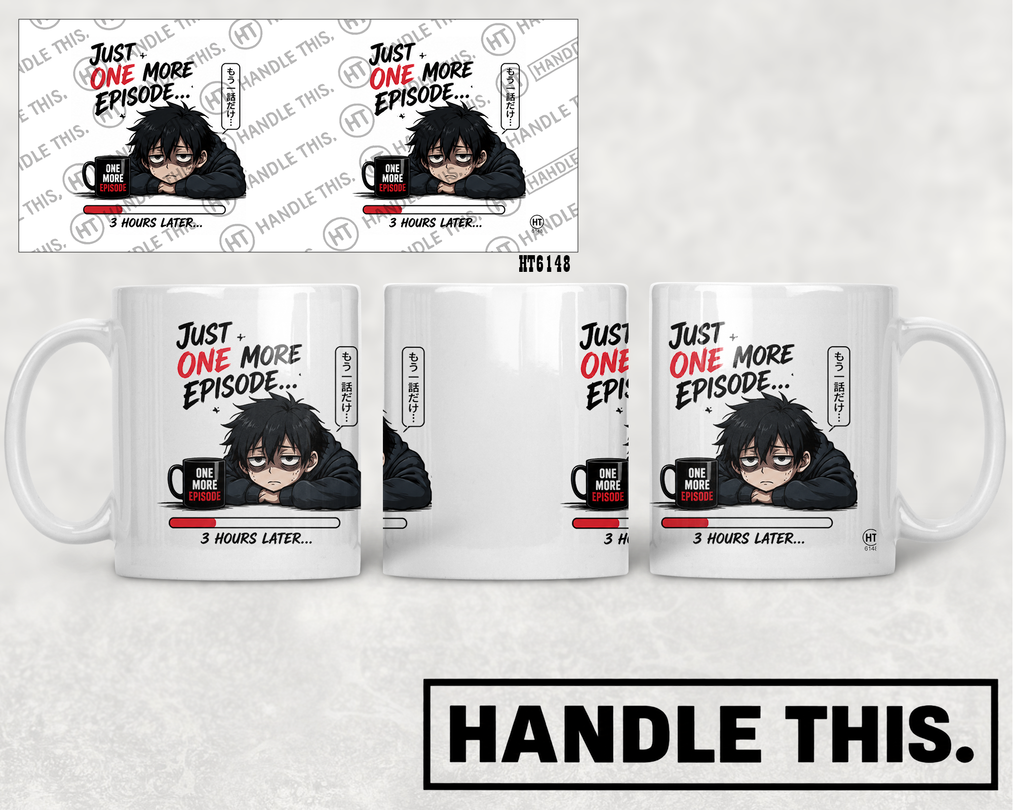 HT6148 Just One More Episode One Mor Episode 3 Hours Later mug mockup